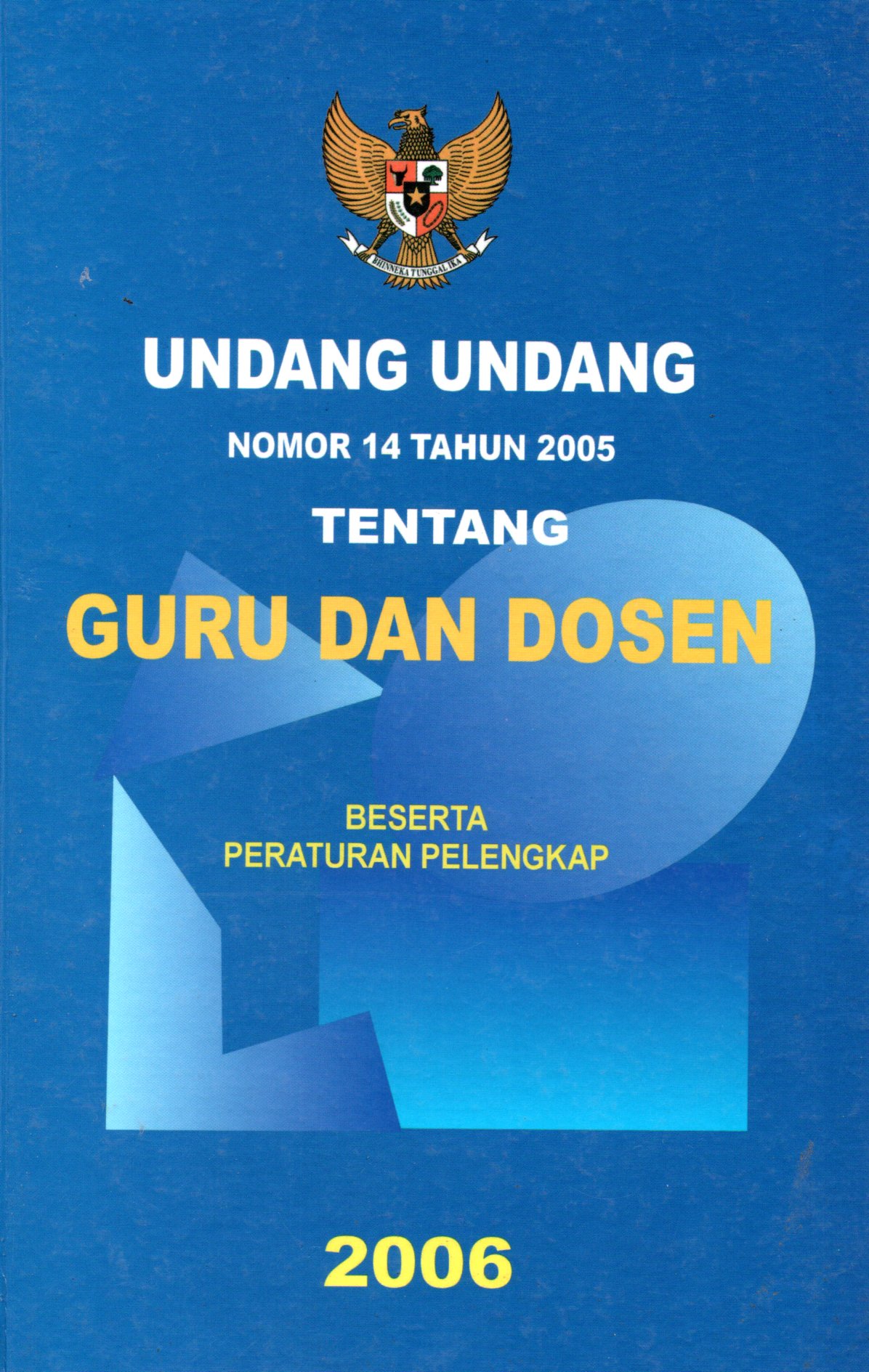 Sampul Undang-Undang Nomor 14 Tahun 2005 Tentang Guru dan Dosen / Editor: Taufik Tardianto