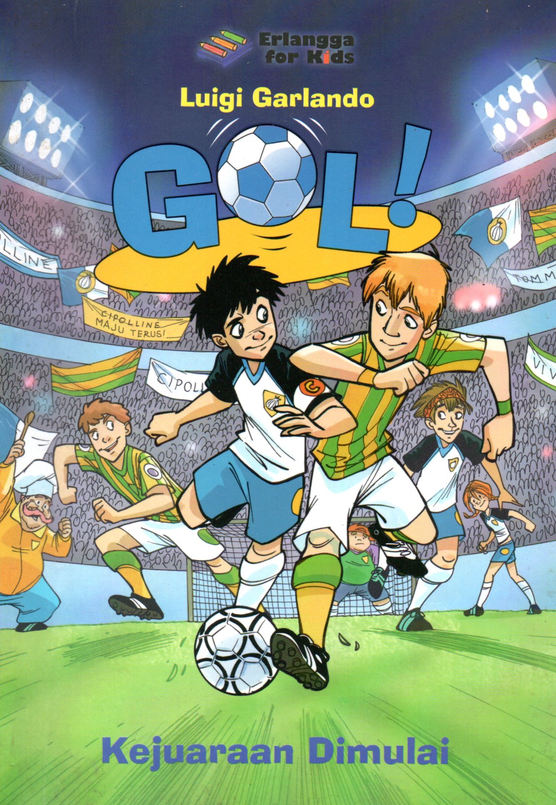 Sampul Gol ! :  Kejuaraan Dimulai / Penerjemah: Isthi Puji Rahayu, Editor: Handrito Danar Prabowo, Rani Nuraeni
