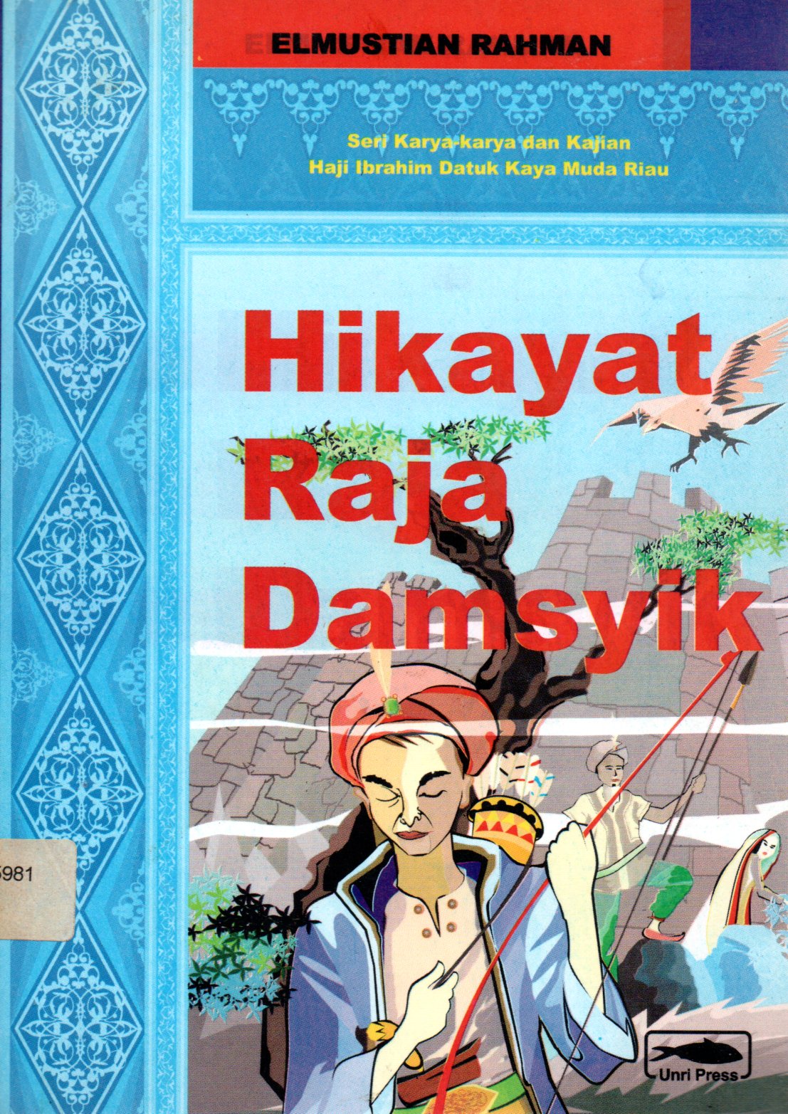 Sampul Hikayat Raja Damsyik :  Seri Karya dan Kajian Haji Ibrahim karya Muda Riau