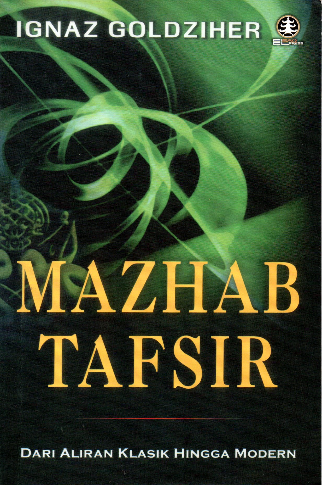 Sampul Mazhab Tafsir :  Dari Aliran Klasik Hingga Modern / Penerjemah: M. Alaika Salamullah