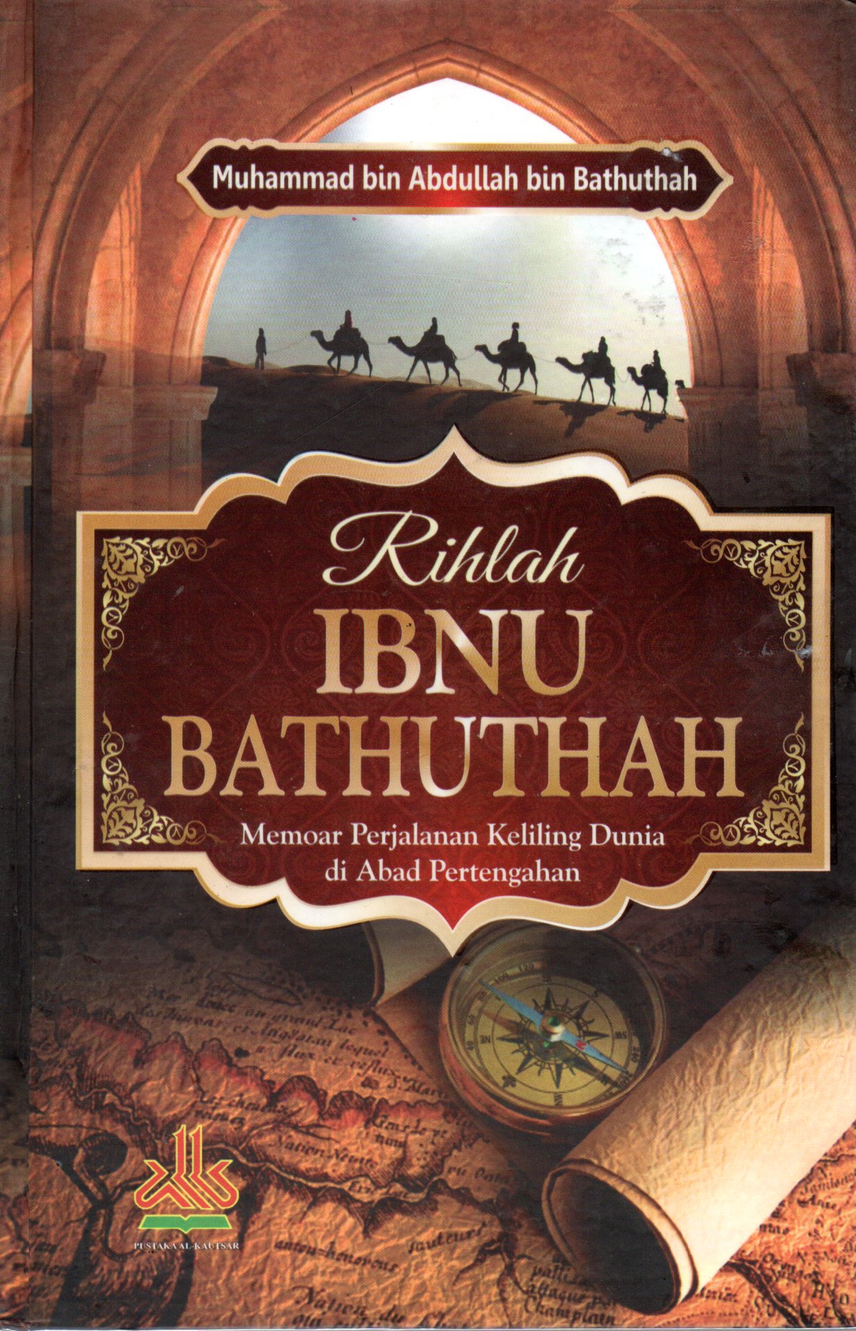 Sampul Rihlah Ibnu Bathuthah :  Memoar Perjalanan Keliling Dunia di Abad Pertengahan / Penerjemah: Muhammad Muchson Anasy