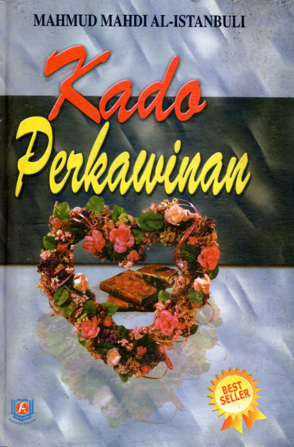 Sampul Kado Perkawinan / Penerjemah: Ibnu Ibrahim, Editor: AH Baadillah, Titi Tartilah