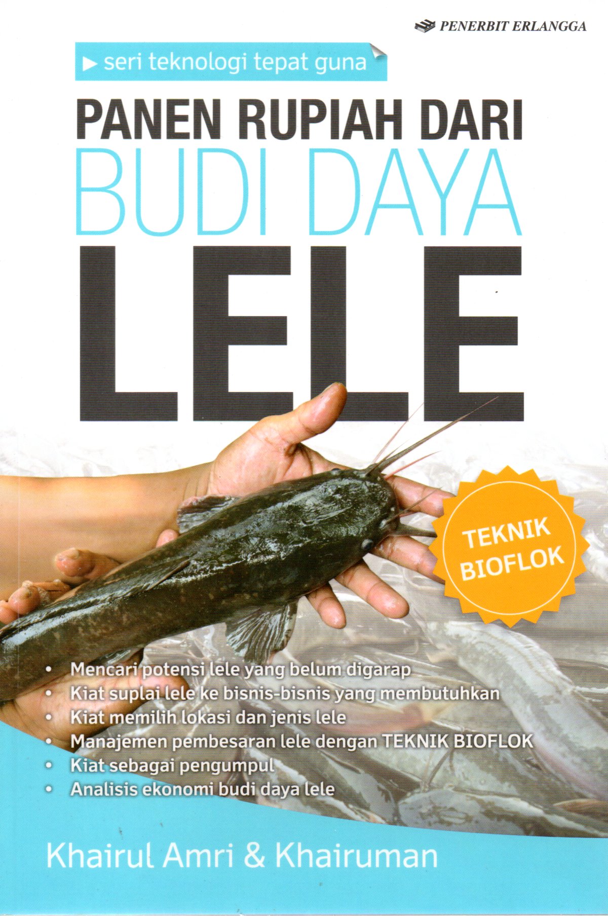 Sampul Panen Rupiah dari Budi Daya Lele :  Seri Teknologi Tepat Guna / Editor: Yuki Anggia Putri, Ratri Medya
