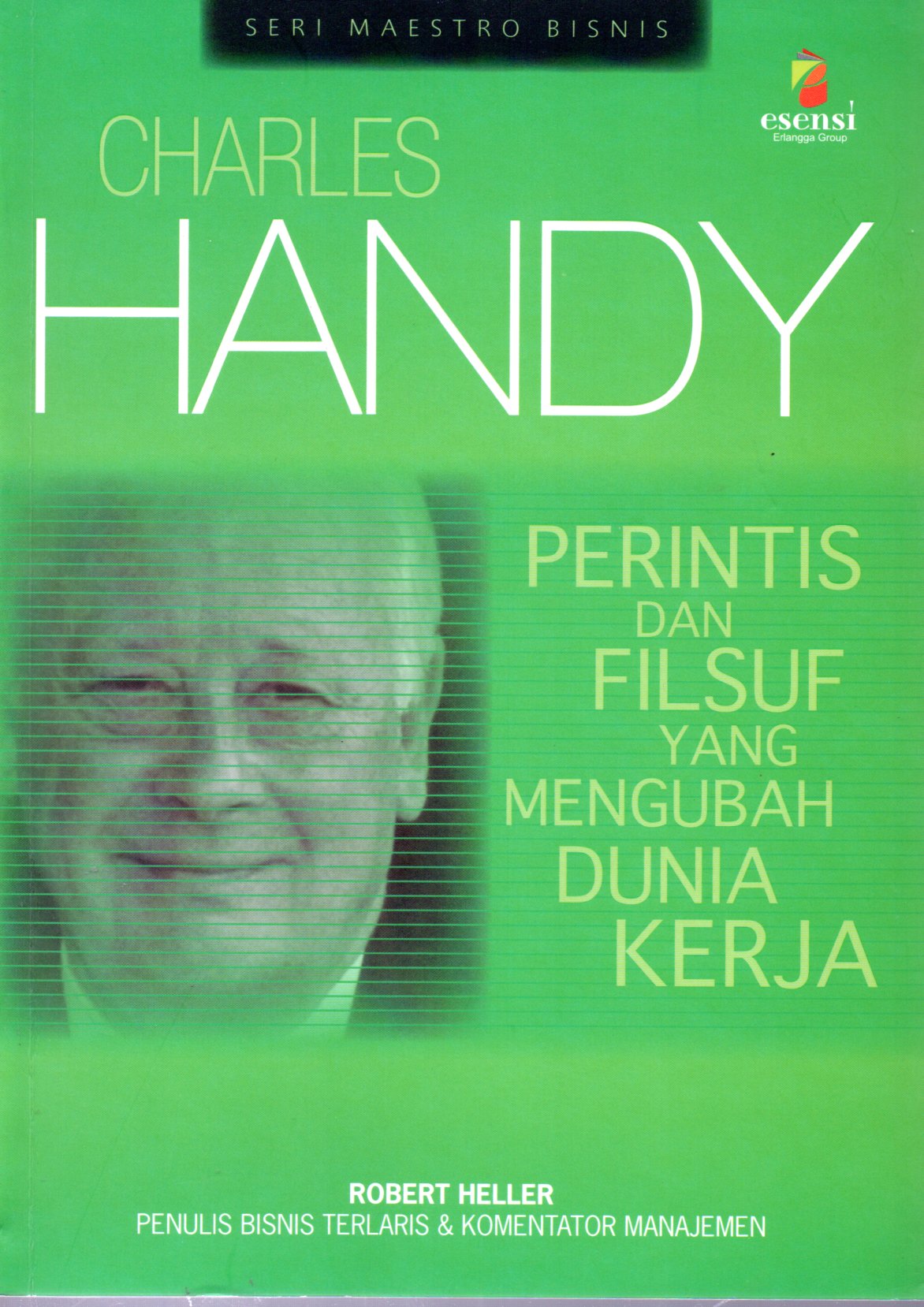 Sampul Charles Handy :  Perintis dan Filsuf yang Mengubah Dunia Kerja / Penerjemah: Damos Sihombing