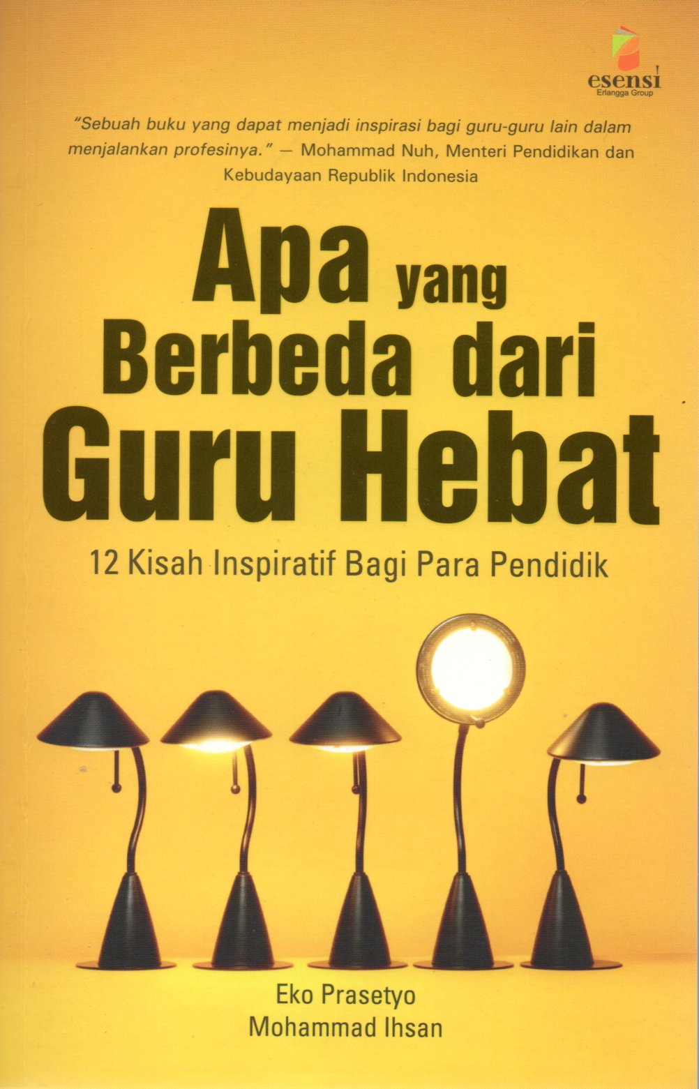 Sampul Apa yang Berbeda dari Guru Hebat :  12 Kisah Inspiratif Bagi Para Pendidik / Editor: Johannes Trihartanto