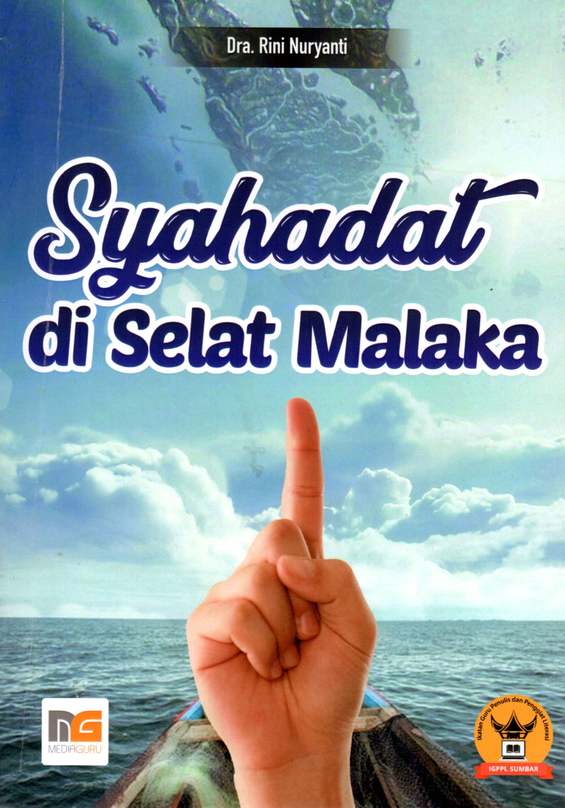 Sampul Syahadat di Selat Malaka / Editor: Khoen Eka Anthy