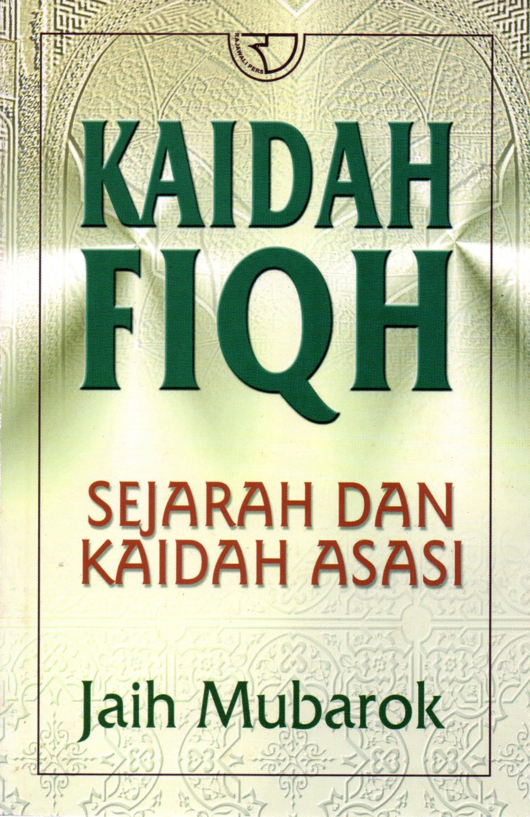 Sampul Kaidah Fiqh :  Sejarah dan Kaidah Asasi