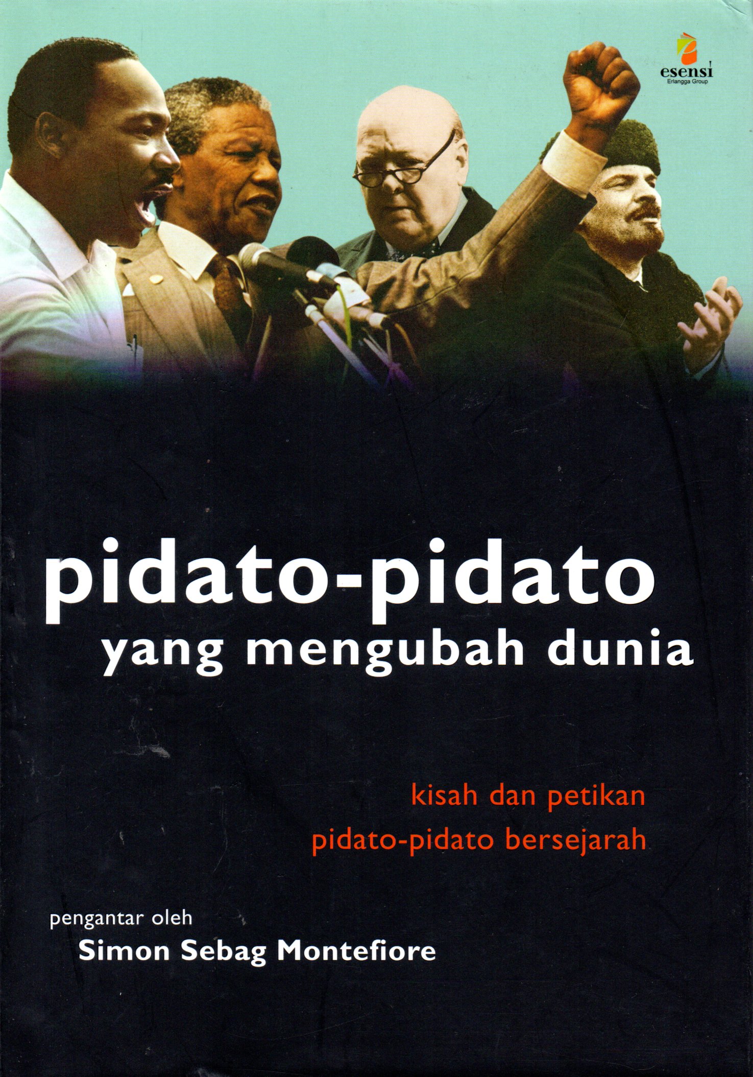 Sampul Pidato-Pidato yang Mengubah Dunia :  Kisah dan Petikan Pidato-Pidato Bersejarah / Penerjemah: Haris Munandar, Editor: Daniel Purba, Yati Sumiharti
