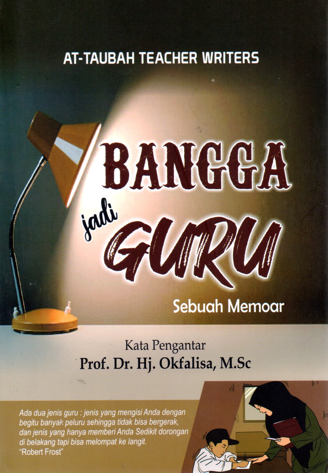 Sampul Bangga Jadi Guru :  Sebuah Memoar / Editor: Asrulla, Nur Laily Sa'adah, Tursinina