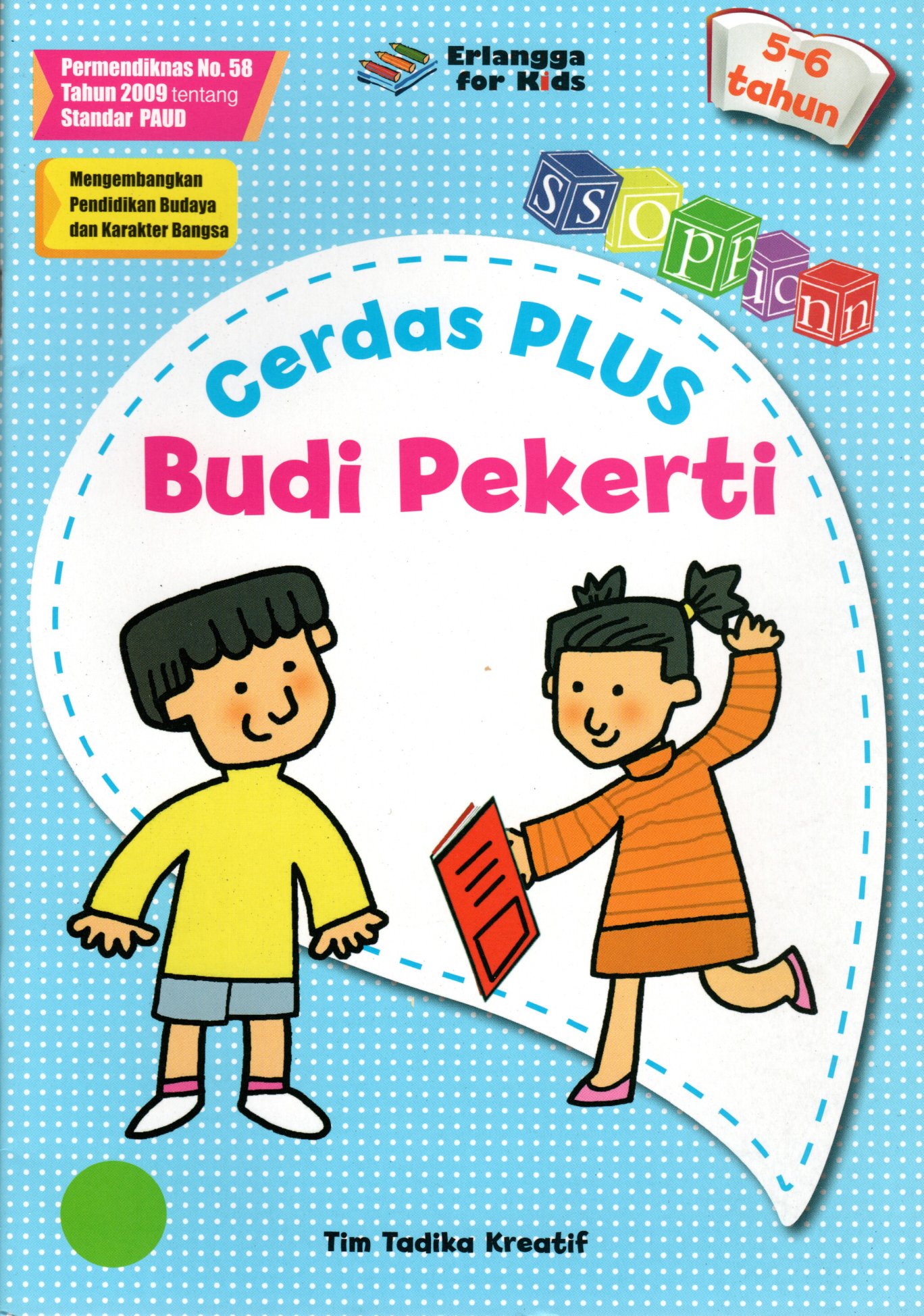 Sampul Cerdas Plus Budi Pekerti :  Usia 5-6 Tahun / Editor: Nakky Panji