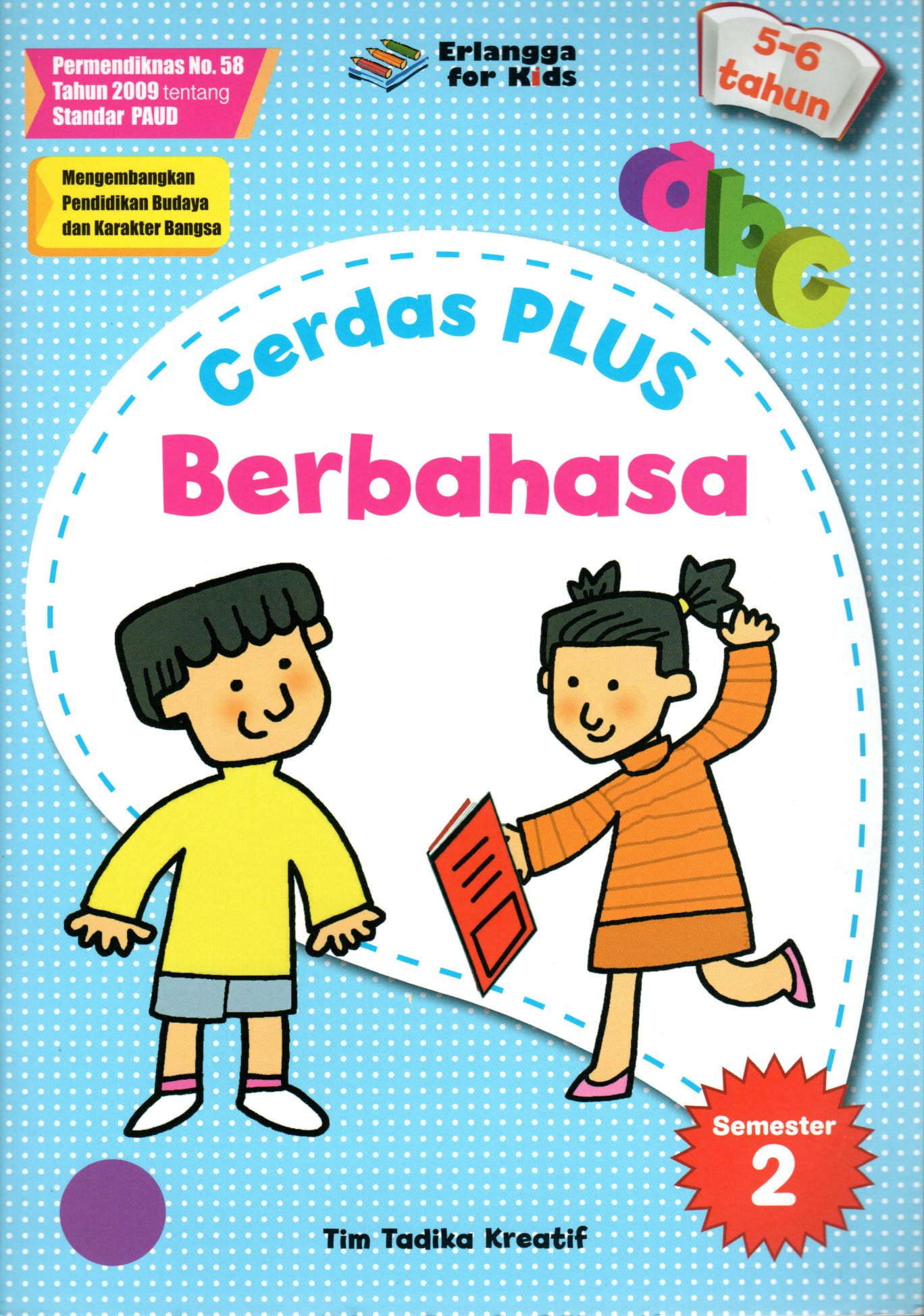 Sampul Cerdas Plus Berbahasa :  Usia 5-6 Tahun Semester 2 / Editor: Nakky Panji