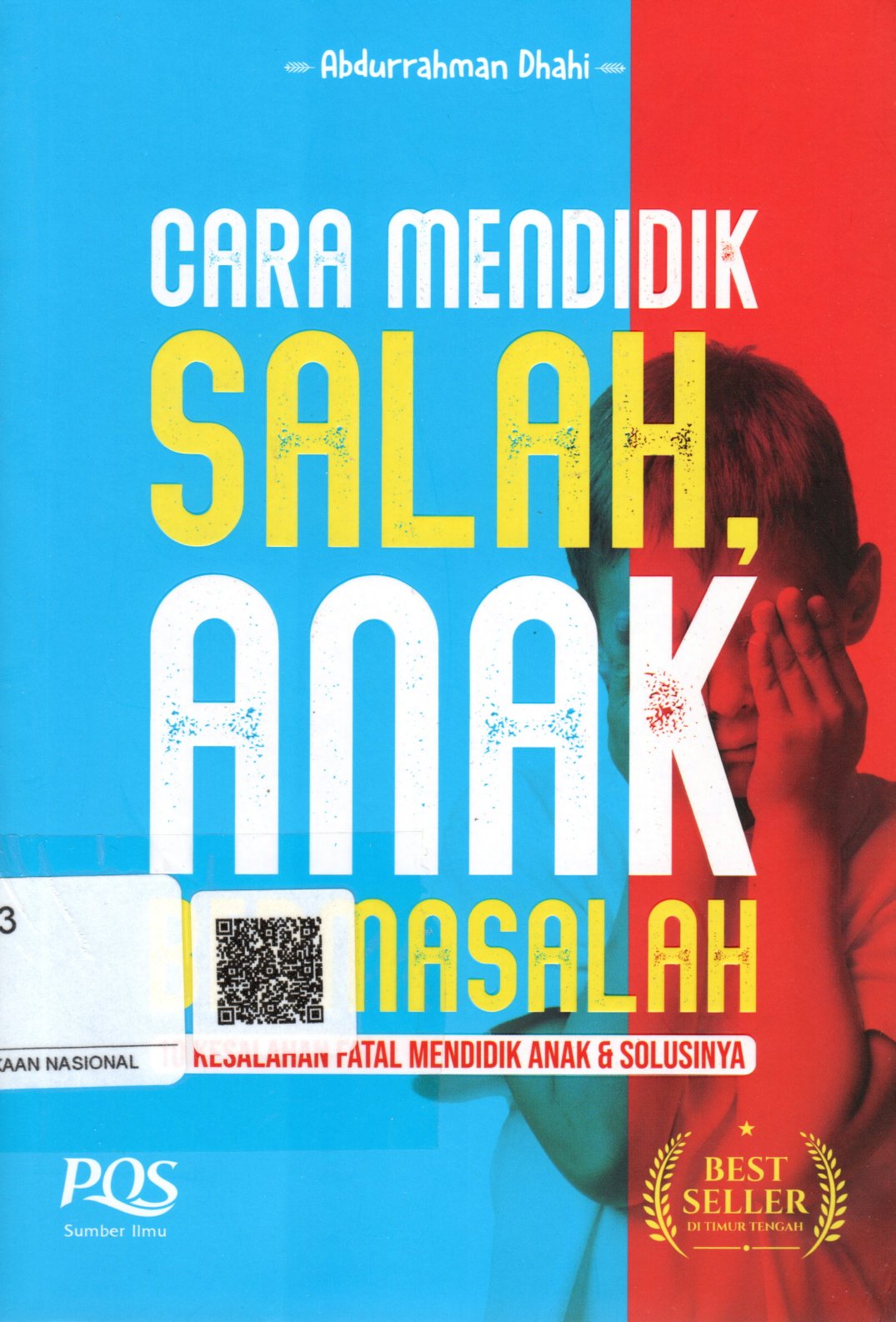 Sampul Cara Mendidik Salah, Anak Bermasalah :  10 Kesalahan Fatal Mendidik Anak dan Solusinya / Penerjemah: Jemmy Hendiko