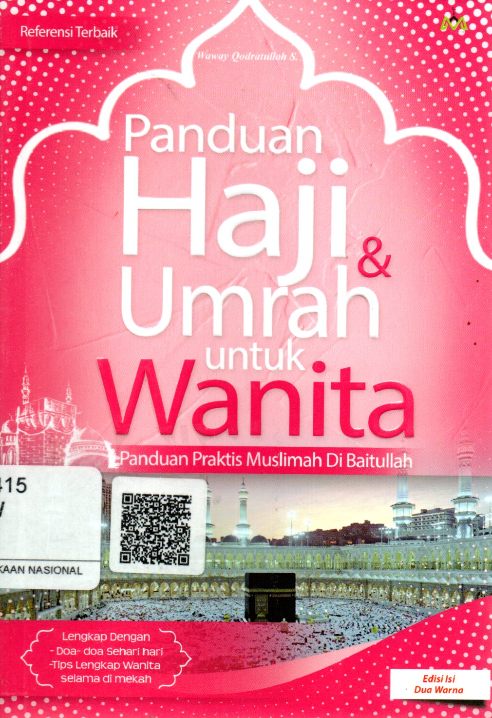 Sampul Panduan Haji dan Umrah untuk Wanita :  Panduan Praktis Muslimah di Baitullah / Editor: Ira, Meidiana