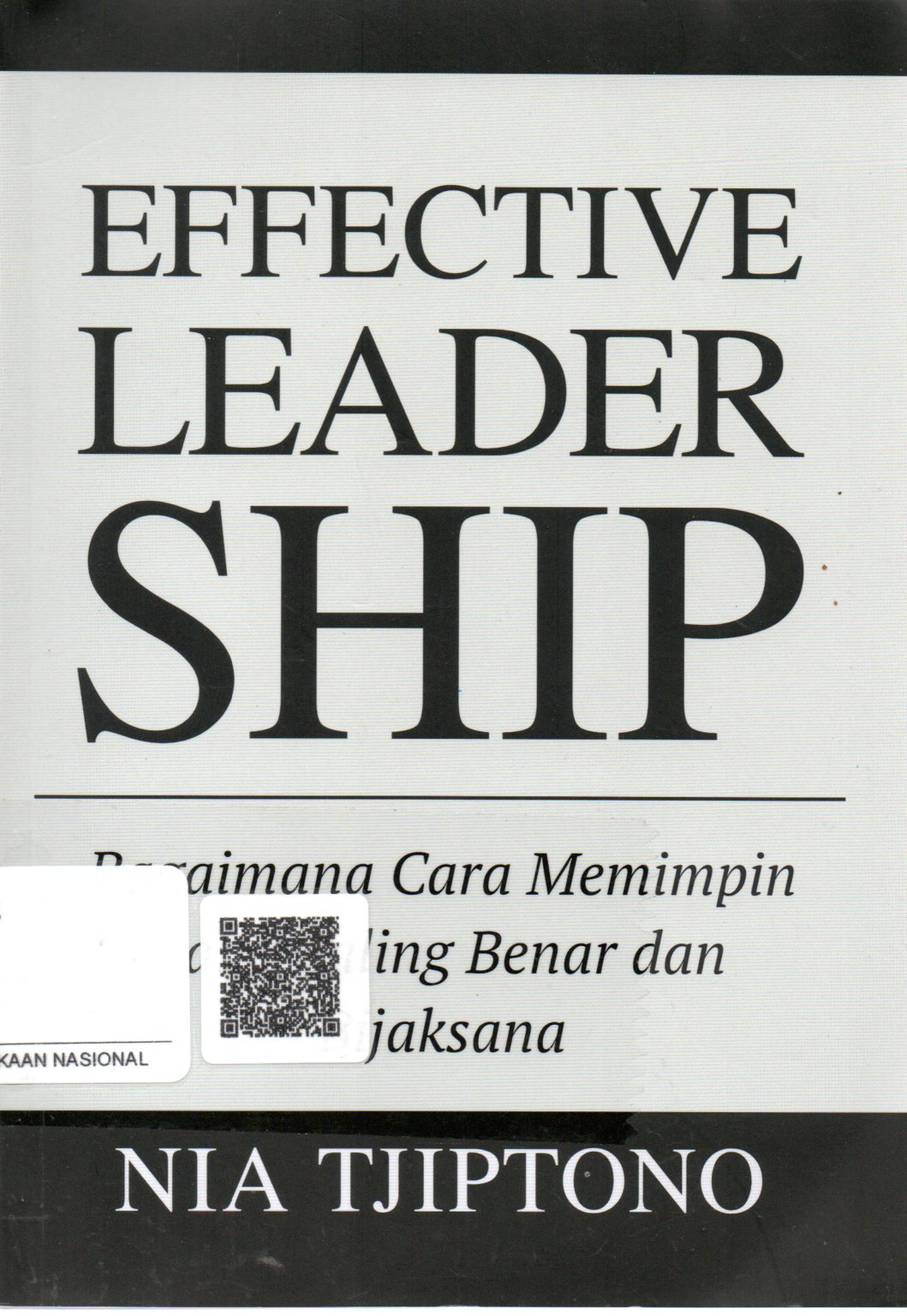 Sampul Effective Leadership :  Bagaimana Cara Memimpin yang Paling Benar dan Bijaksana / Penyunting: Herman Adamson
