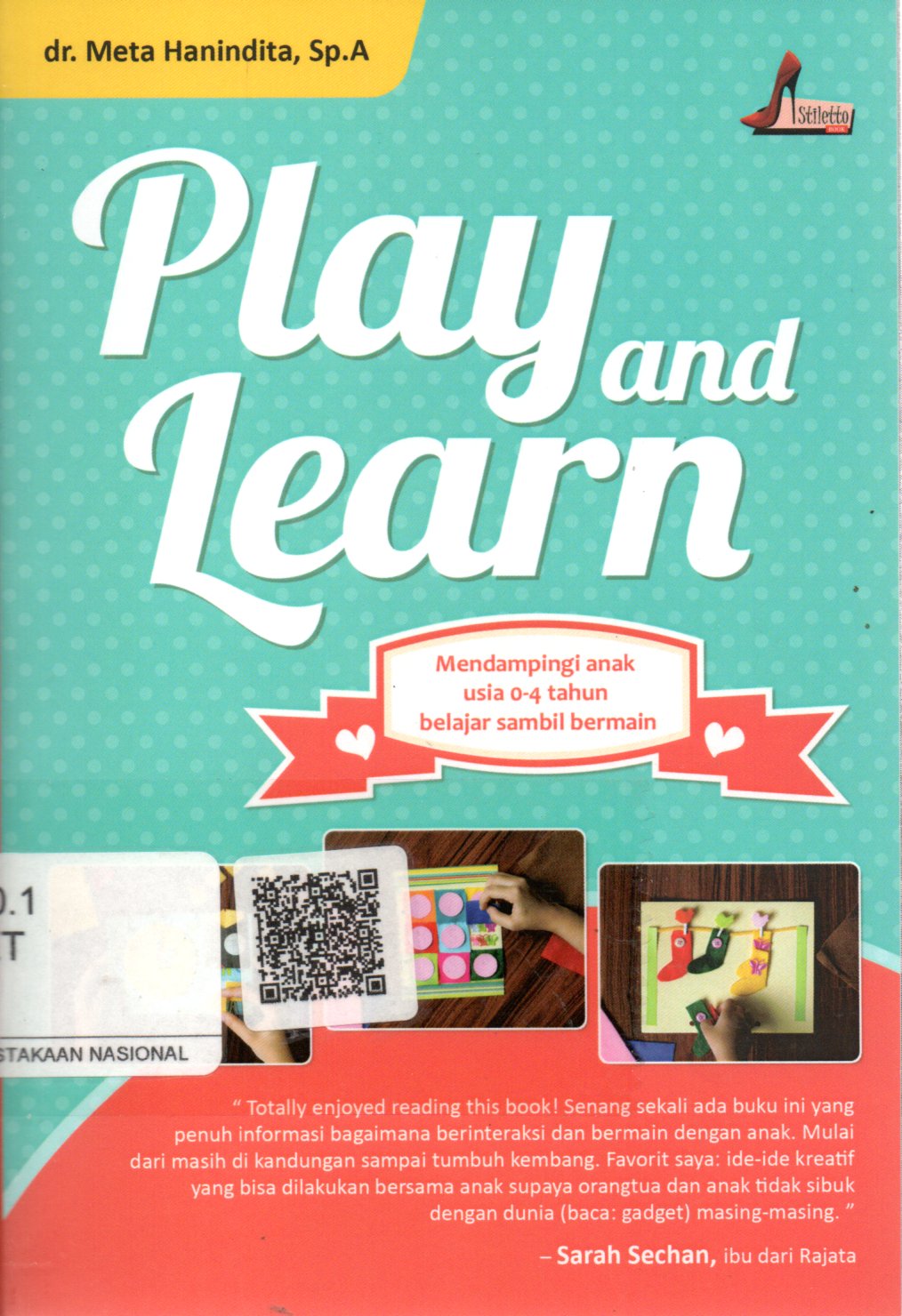 Sampul Play and Learn :  Mendampingi Anak Usia 0-4 Tahun Belajar Sambil Bermain / Editor: Herlina P Dewi