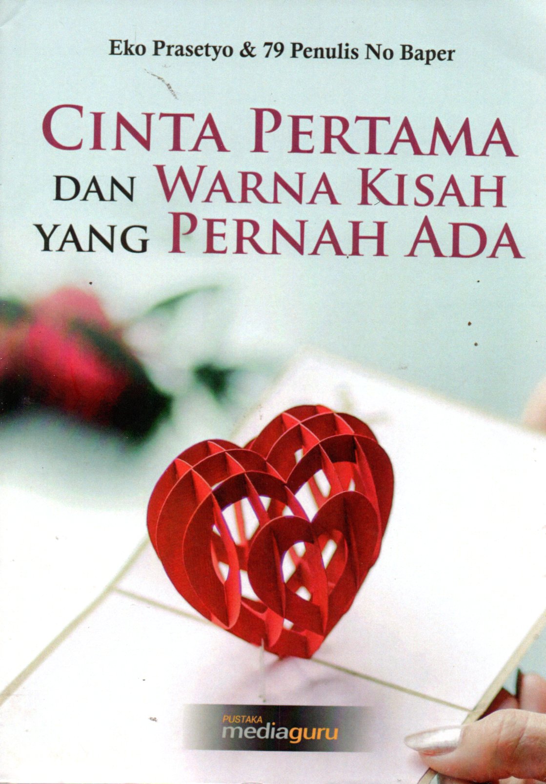 Sampul Cinta Pertama dan Warna Kisah yang Pernah Ada / Editor: Uki Lestari