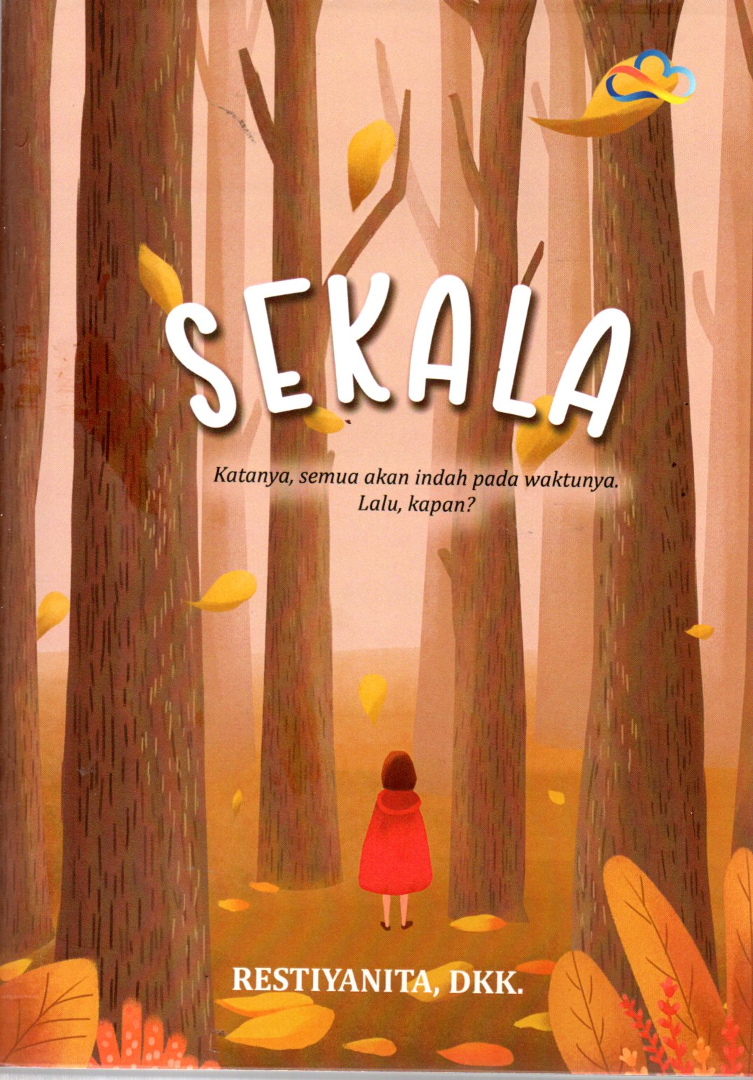 Sampul Sekala :  Katanya, Semua Akan Indah Pada Waktunya. Lalu, Kapan?