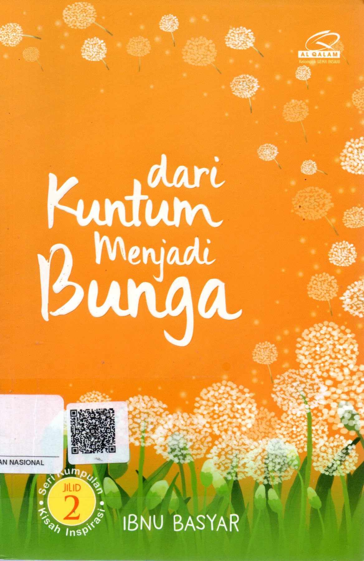 Sampul Dari Kuntum Menjadi Bunga :  Jilid 2 / Penyunting: Intan Rainy Legita