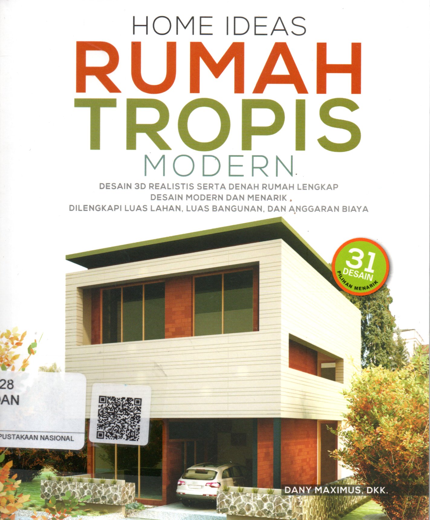 Sampul Home Ideas :  Rumah Tropis Modern / Editor: Dewanti Nurcahyani
