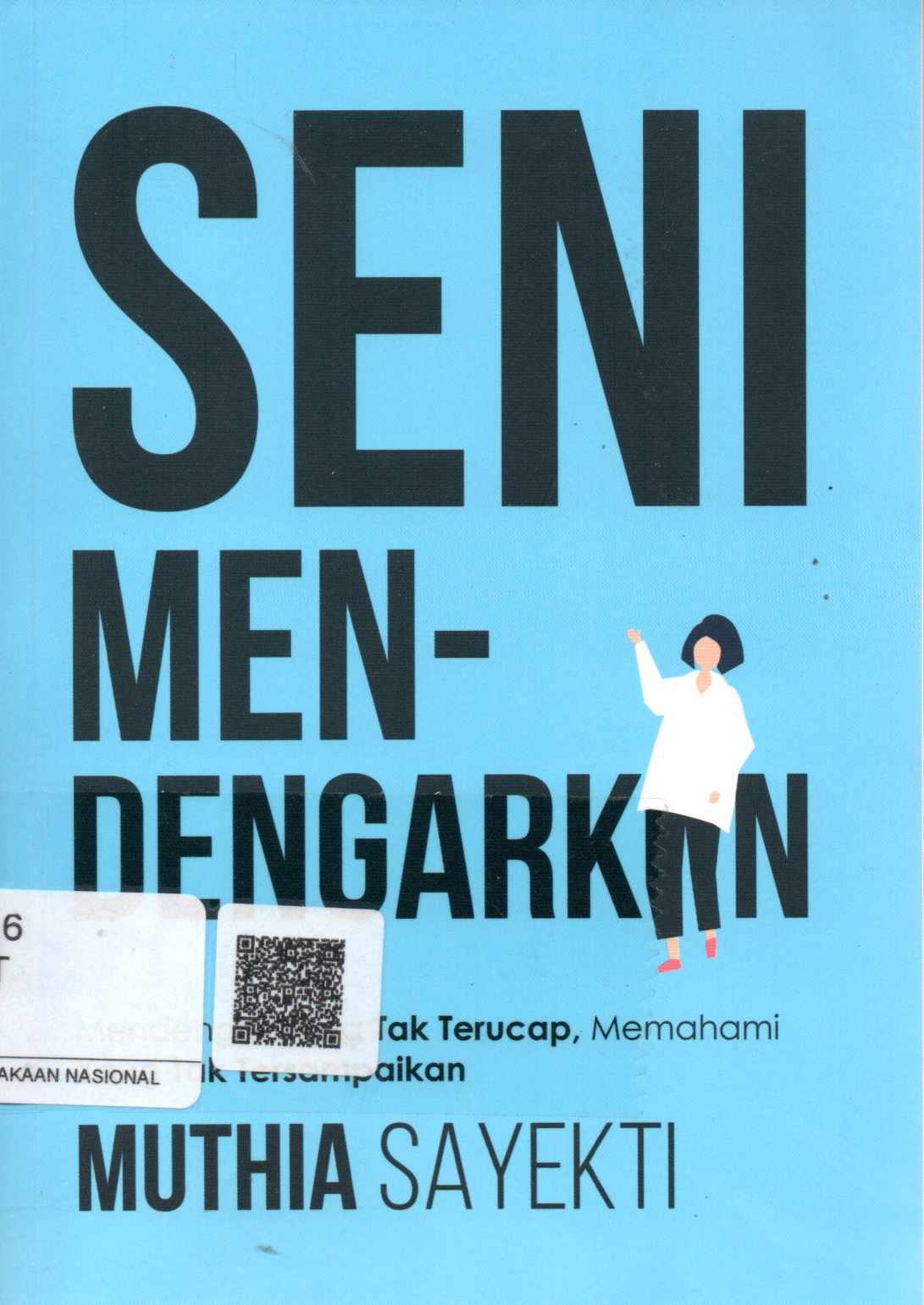 Sampul Seni Mendengarkan :  Mendengar yang Tak Terucap, Memahami yang Tak Tersampaikan / Penyunting: Herman Adamson