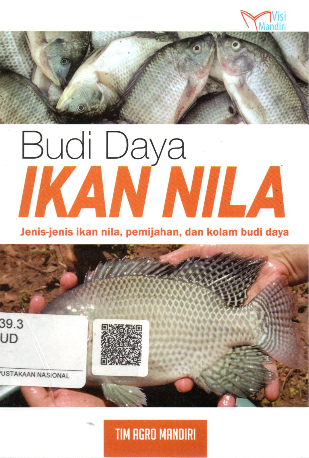 Sampul Budi Daya Ikan Nila :  Jenis-Jenis Ikan Nila, Pemijahan dan Kolam Budi Daya