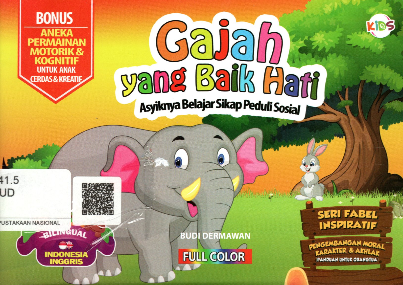 Sampul Gajah yang Baik Hati :  Asyiknya Belajar Sikap Peduli Sosial / Ilustrator: Agus Mutaram
