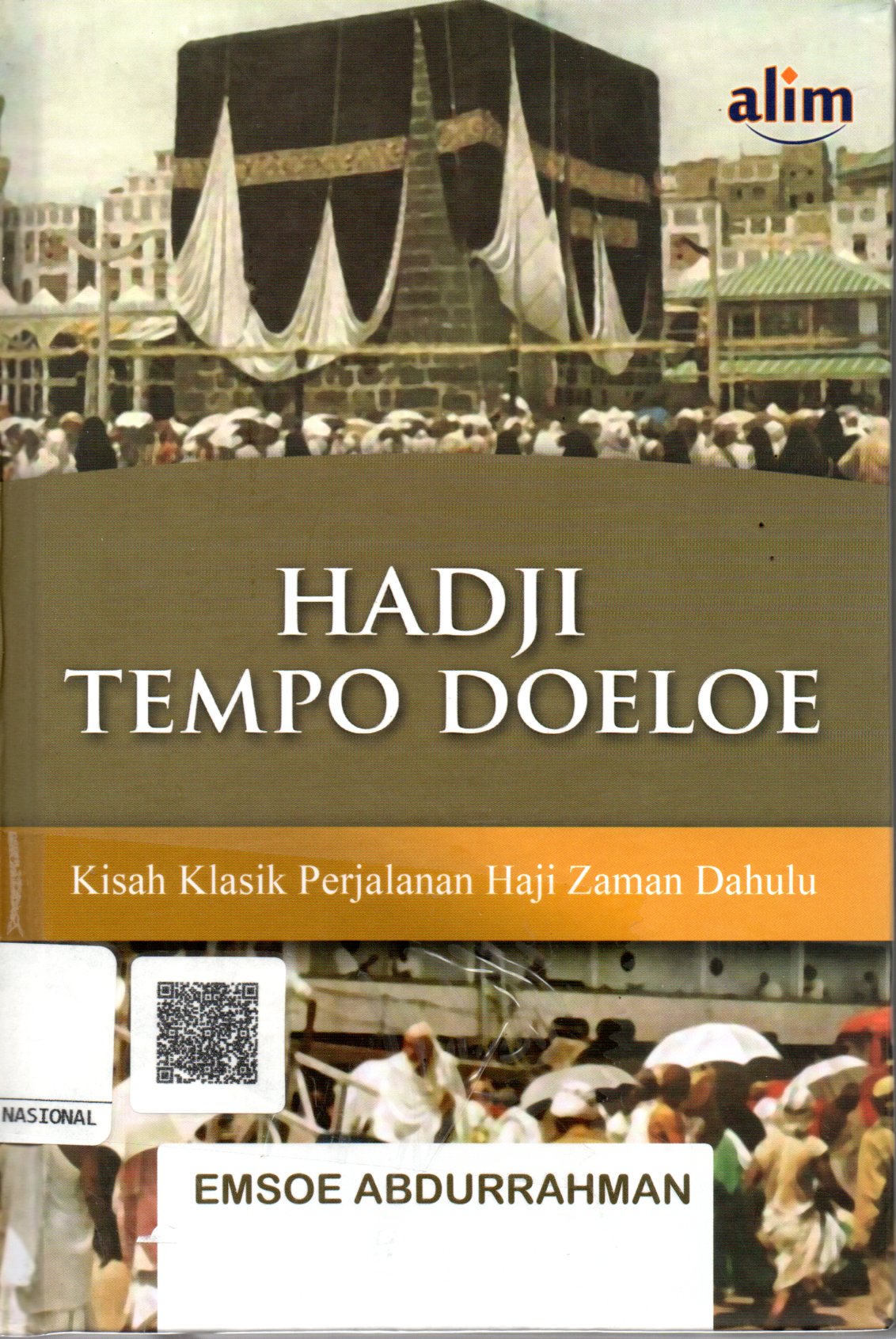 Sampul Hadji Tempo Doeloe :  Kisah Klasik Berangkat Haji Zaman Dahulu / Penyunting: Dhani