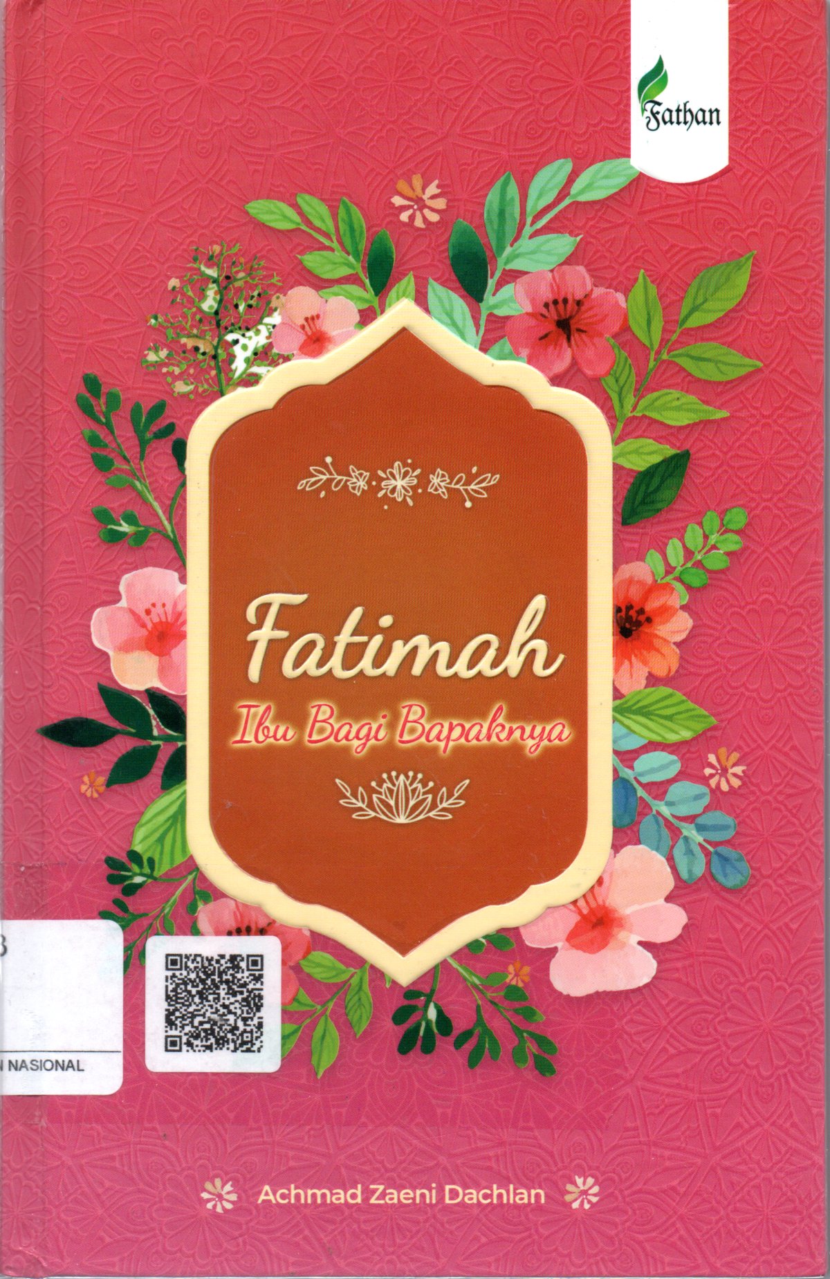 Sampul Fatimah Az-Zahra :  Ibu Bagi Bapaknya / Achmad Zaeni Dachlan