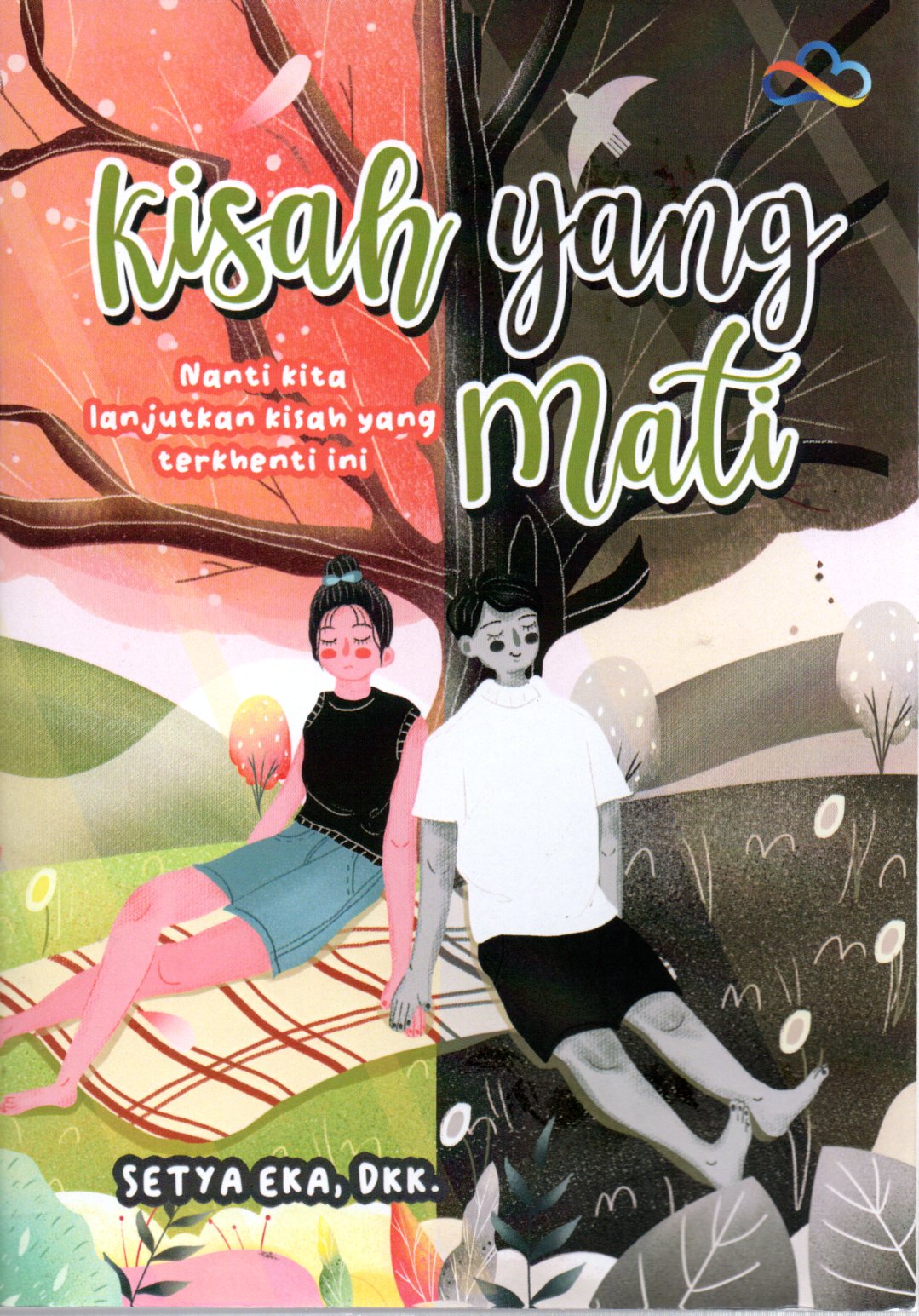 Sampul Kisah yang Mati :  Nanti Kita Lanjutkan Kisah yang Terkhenti ini