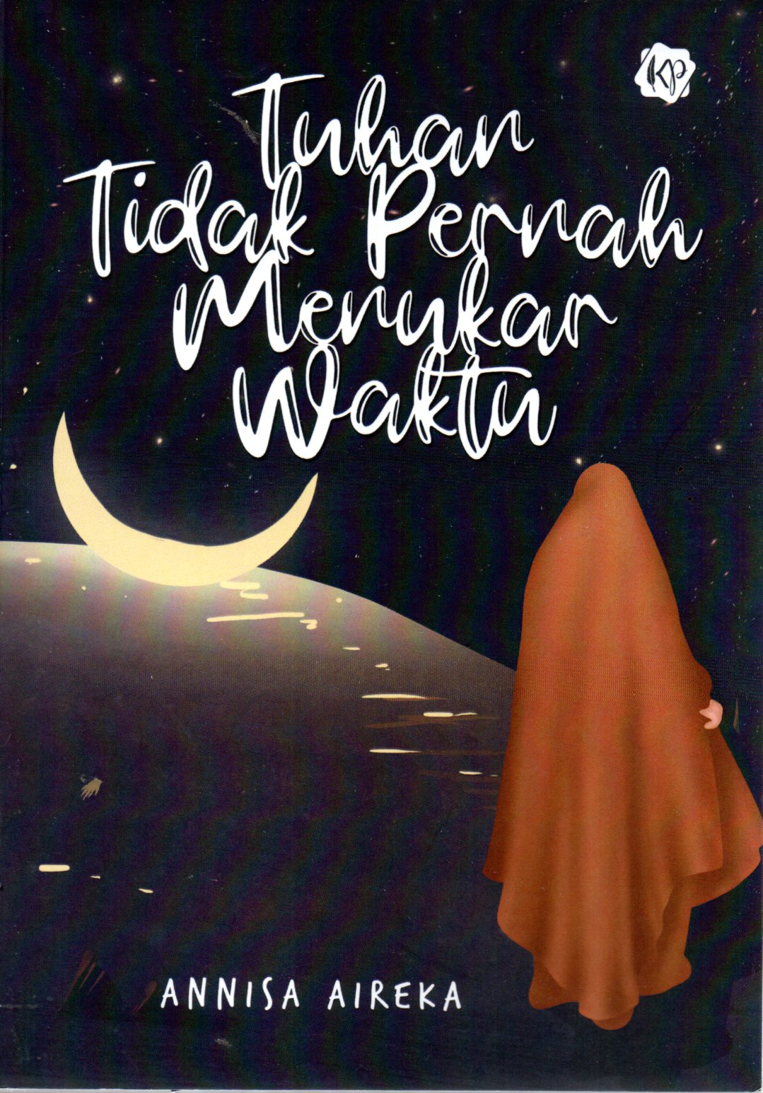 Sampul Tuhan Tidak Pernah Menukar Waktu