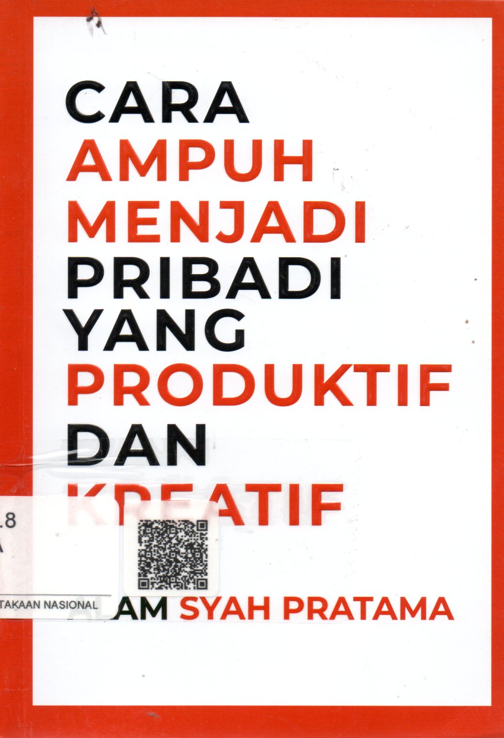 Sampul Cara Ampuh Menjadi Pribadi yang Produktif dan Kreatif / Penyunting: Arif Ishartadi