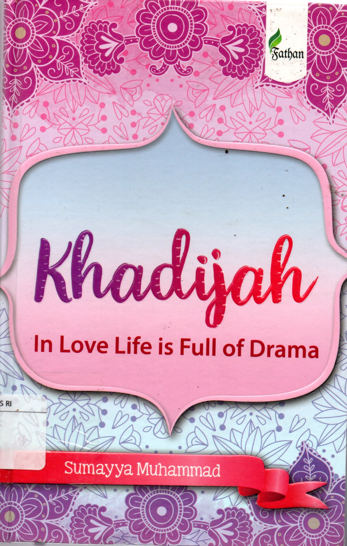 Sampul Khadijah :  in Love Life is Full of Drama / Penyunting: Tim Fathan Prima Media