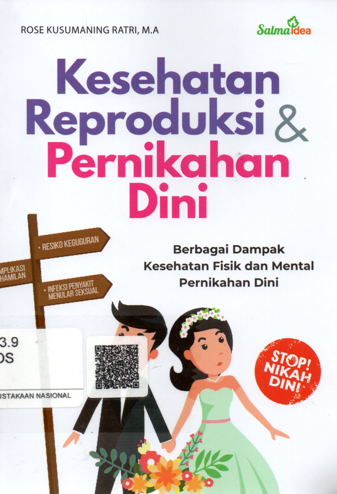 Sampul Kesehatan Reproduksi dan Pernikahan Dini :  Berbagai Dampak Kesehatan Fisik dan Mental Pernikahan Dini / Editor: Maarif