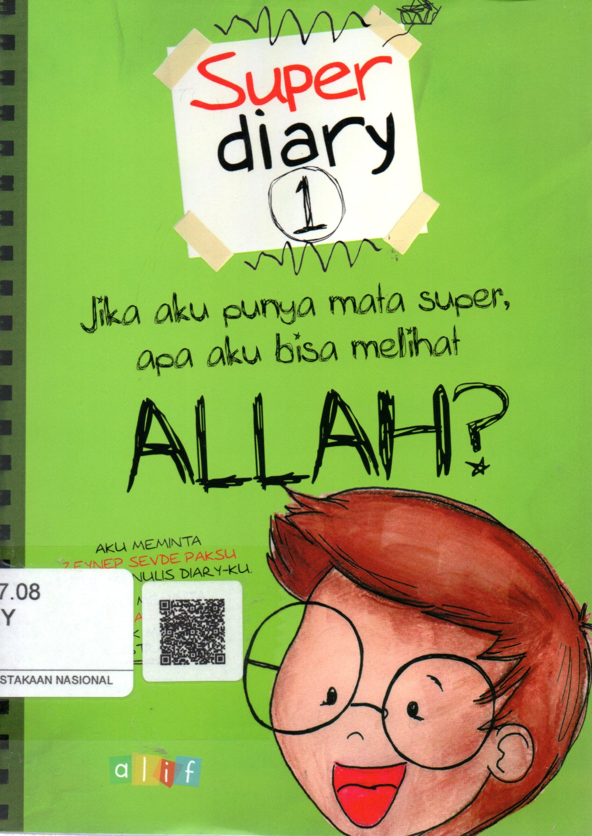 Sampul Super Diary 1 :  Jika Aku Punya Mata Super, Apa Aku Bisa Melihat Allah? / Alih Bahasa: Tim Alif, Editor: Andriyati