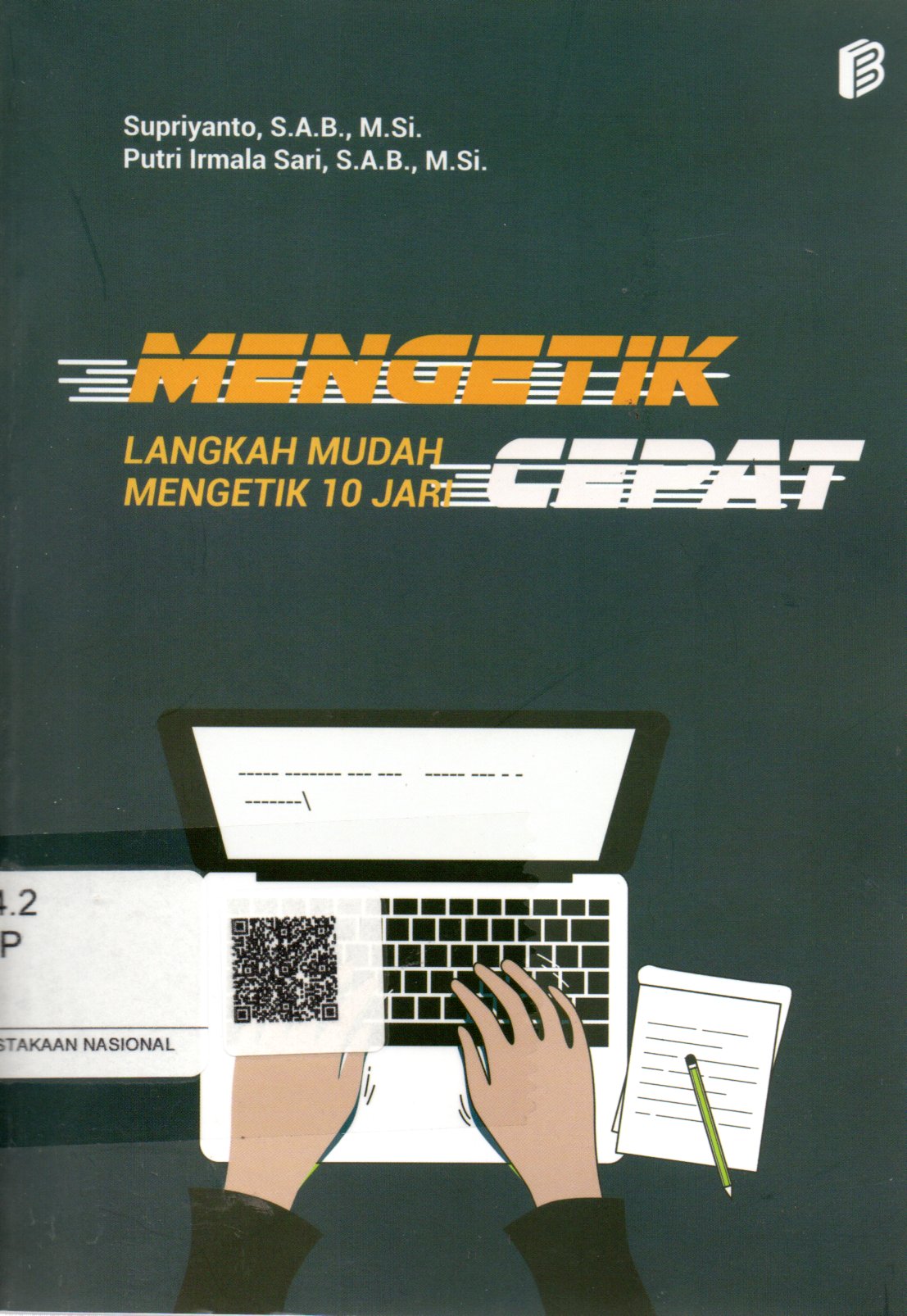 Sampul Mengetik Cepat :  Langkah Mudah Mengetik Menggukanan 10 Jari