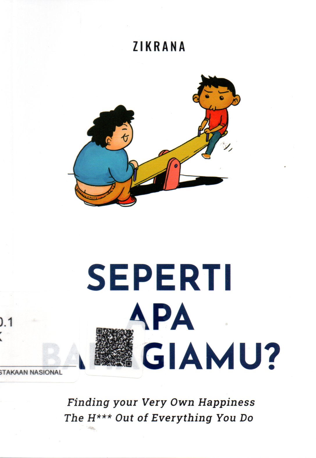 Sampul Seperti Apa Bahagiamu? :  Finding Your Very Own HappinessThe H*** Our of Everything You Do / Penyunting: Herman Adamson