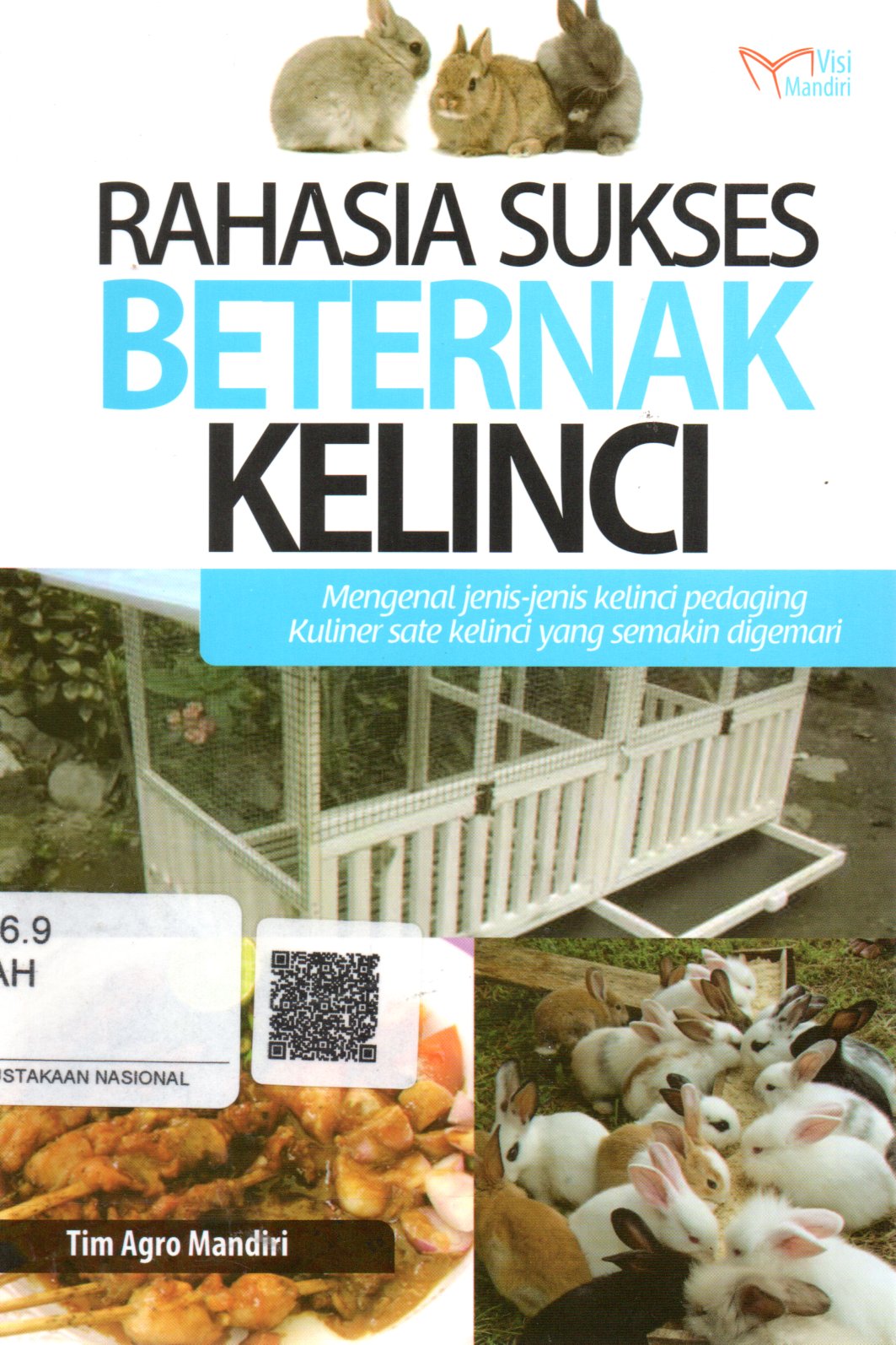 Sampul Rahasia Sukses Beternak Kelinci :  Mengenal Jenis-Jenis Kelinci Pedaging Kuliner Sate Kelinci yang Semakin Digemari