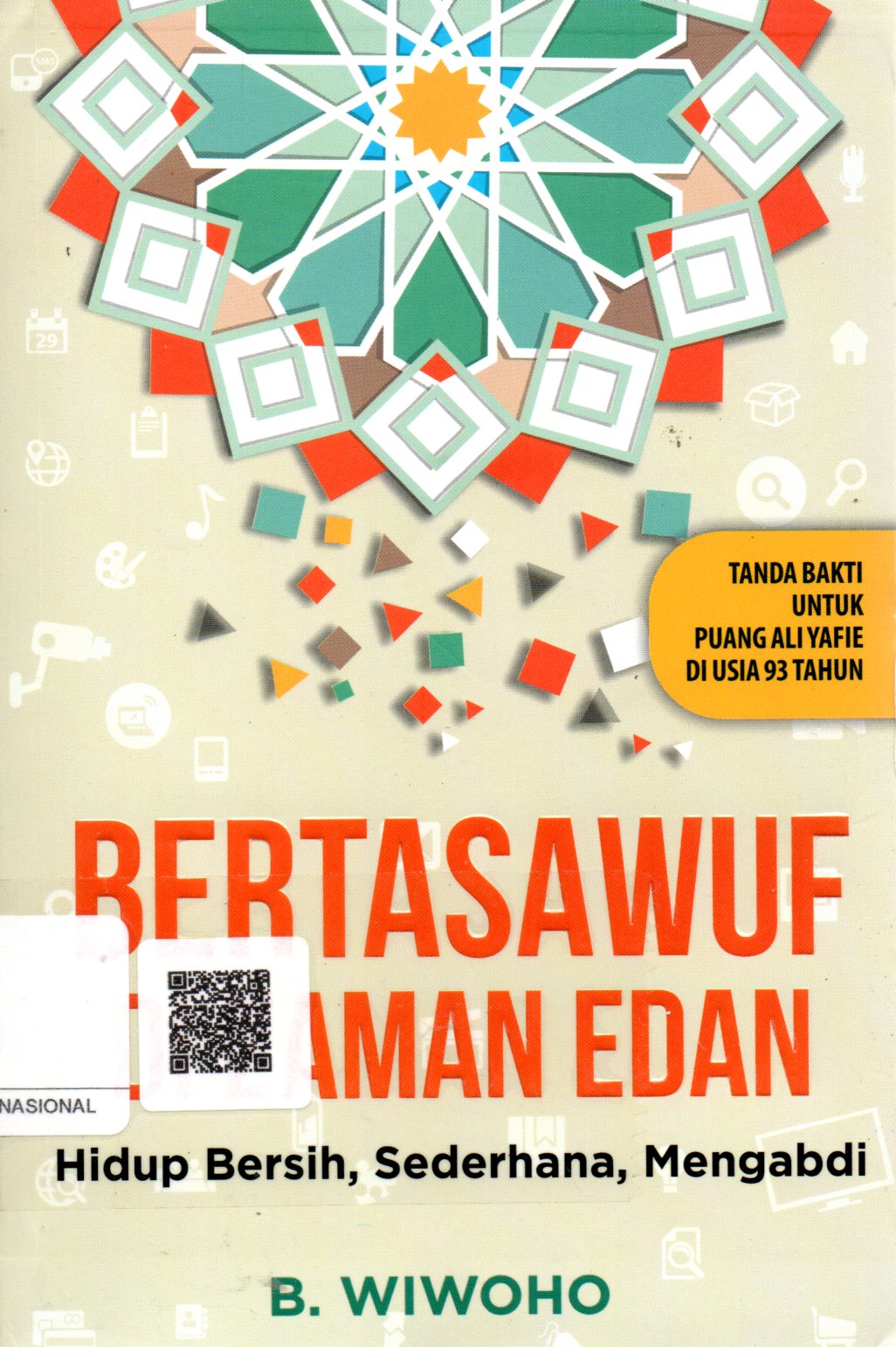 Sampul Bertasawuf di Zaman Edan :  Hidup Bersih, Sederhana, Mengabdi / Editor: M. Iqbal Santosa