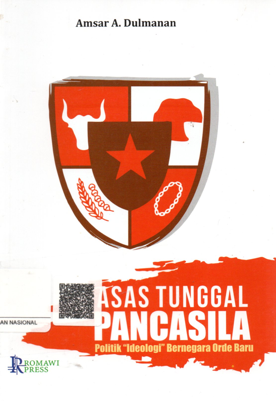Sampul Asas Tunggal Pancasila :  Politik "Ideologi" Bernegara Order Baru