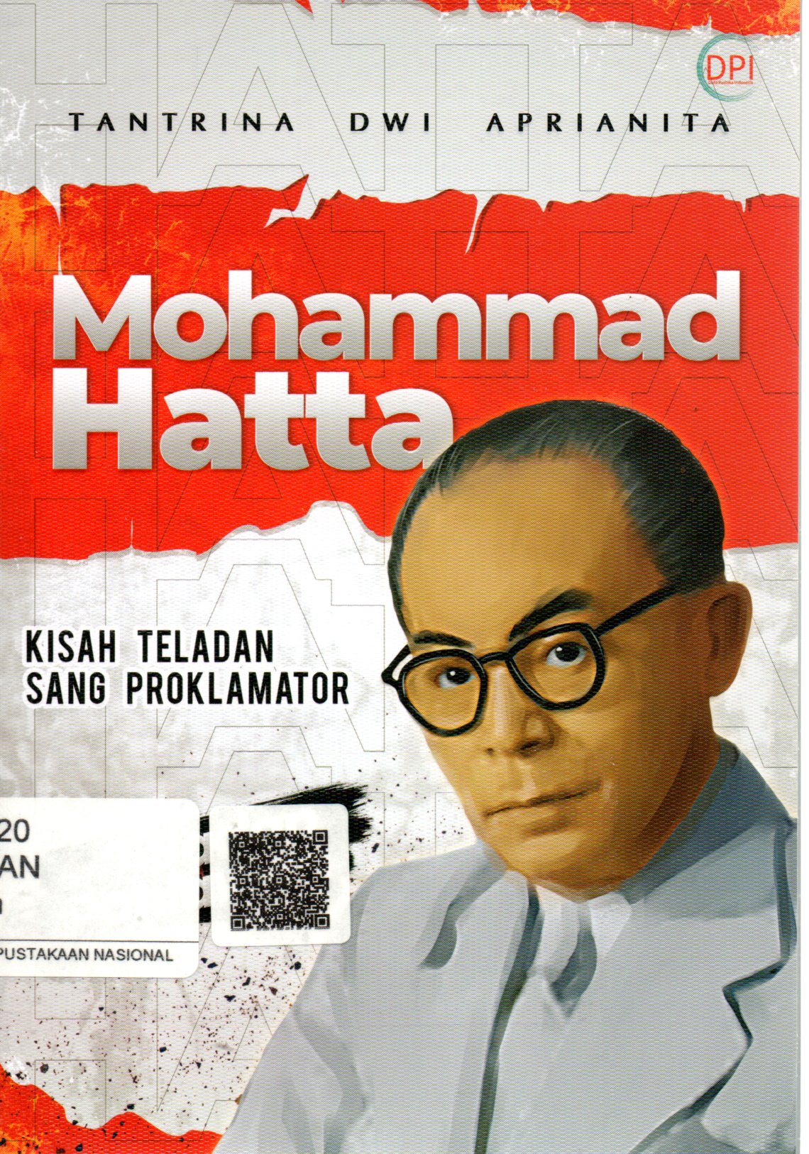Sampul Mohammad Hatta :  Kisah Teladan Sang Proklamator / Editor: Dhaniar Wahyu Sharfina