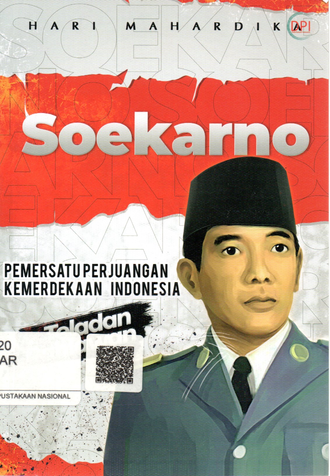 Sampul Soekarno :  Pemersatu Perjuangan Kemerdekaan Indonesia / Editor: Dhaniar Wahyu Sharfina