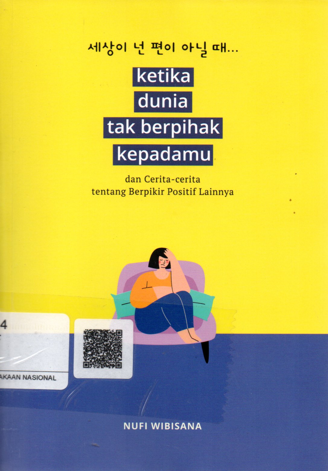 Sampul Ketika Dunia Tak Berpihak Padamu :  Dan Cerita-Cerita tentang Berpikir Positif Lainnya / Penyunting: Herman Adamson