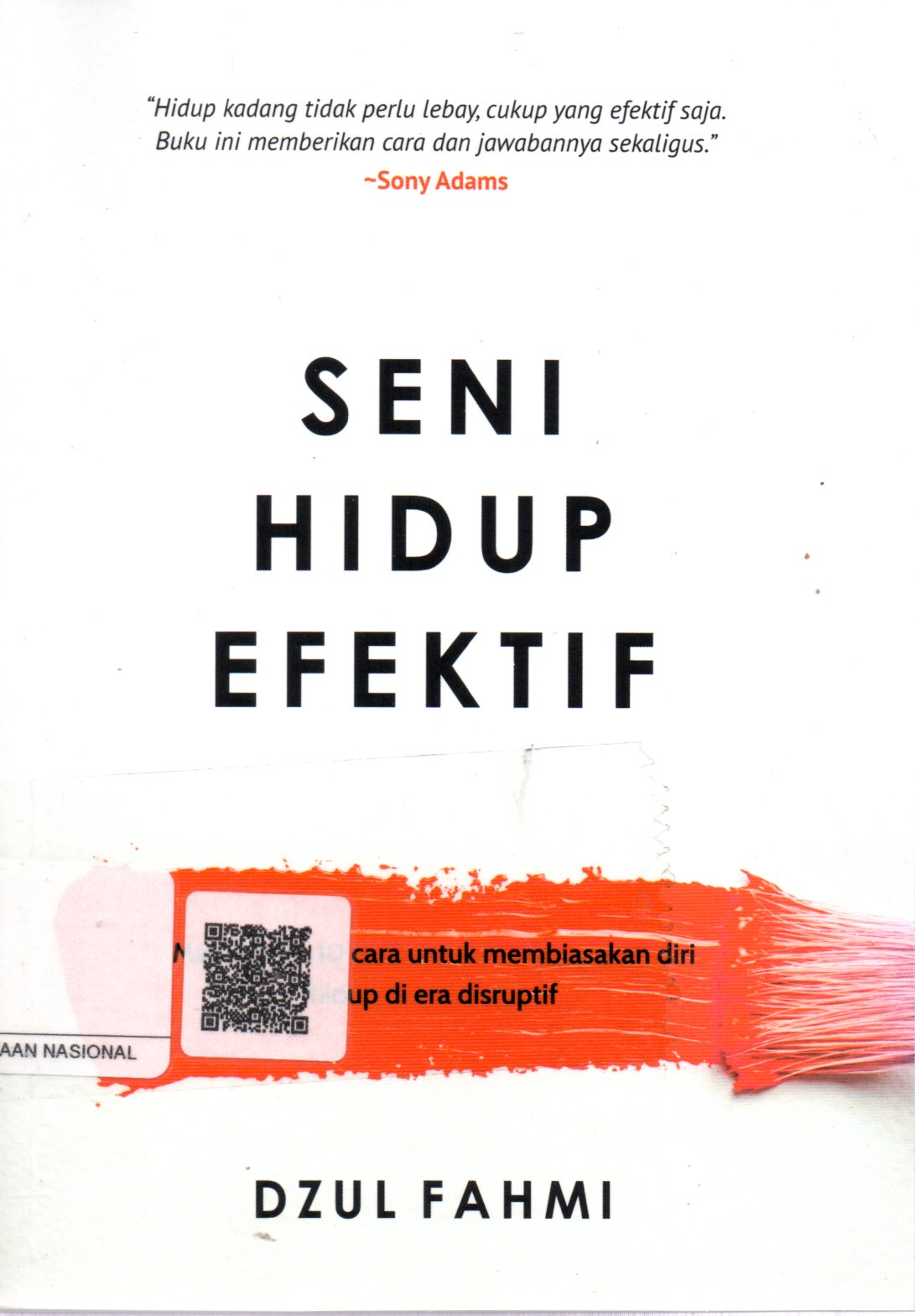 Sampul Seni Hidup Efektif :  Membedah 10 Cara untuk Membiasakan Diri Hidup di Era Disruptif