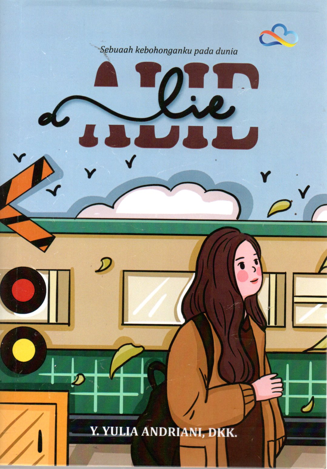 Sampul A Lie :  Sebuah Kebohonganku Pada Dunia