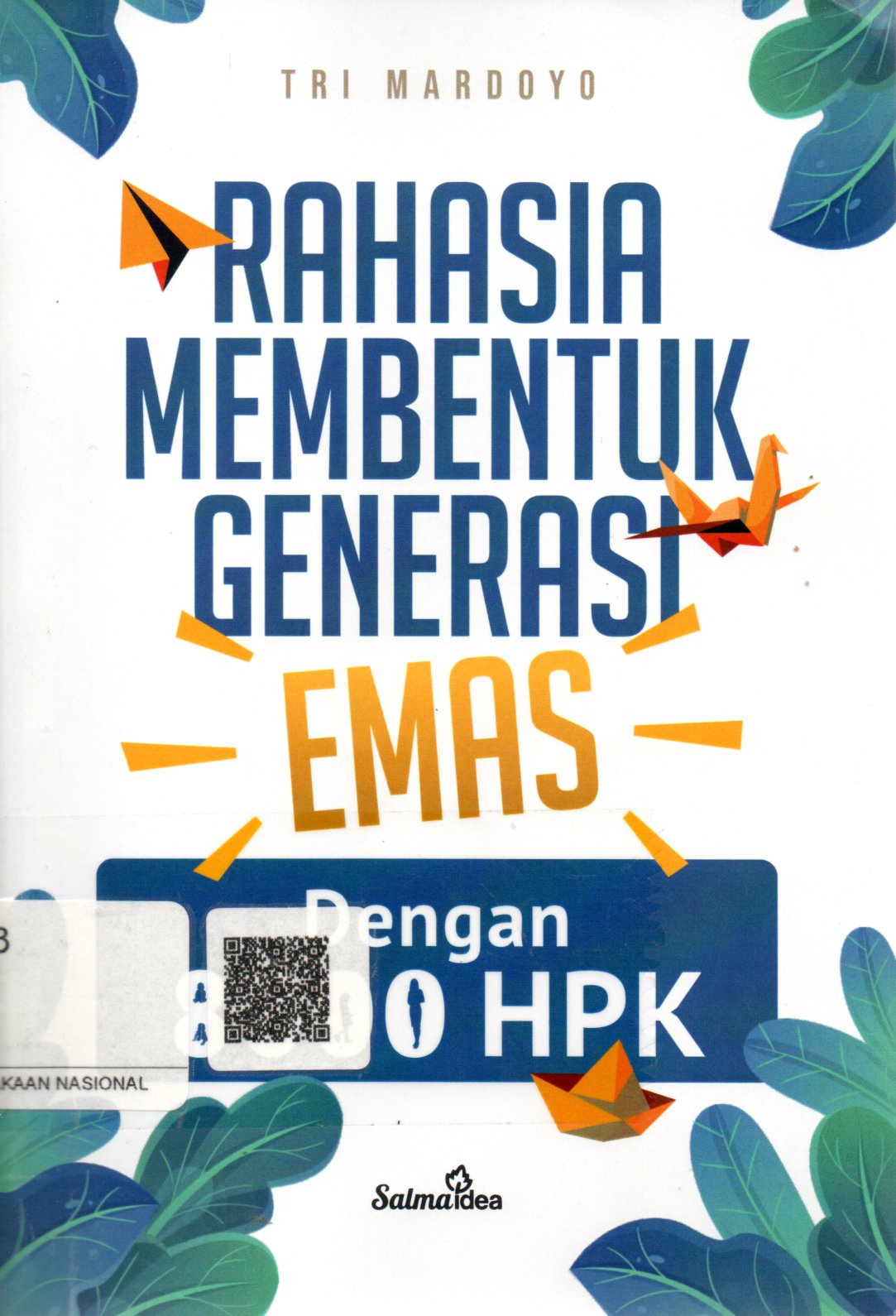 Sampul Rahasia Membentuk Generasi Emas Dengan 8000 HPK
