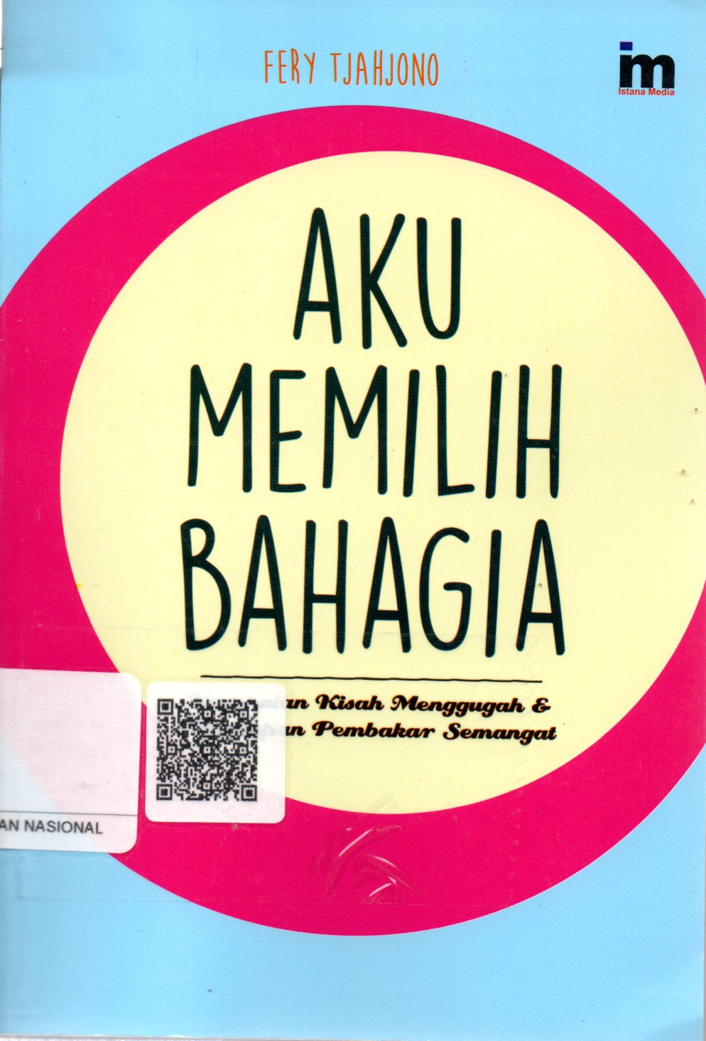 Sampul Aku Memilih Bahagia / Penyunting: Abd. Koliq