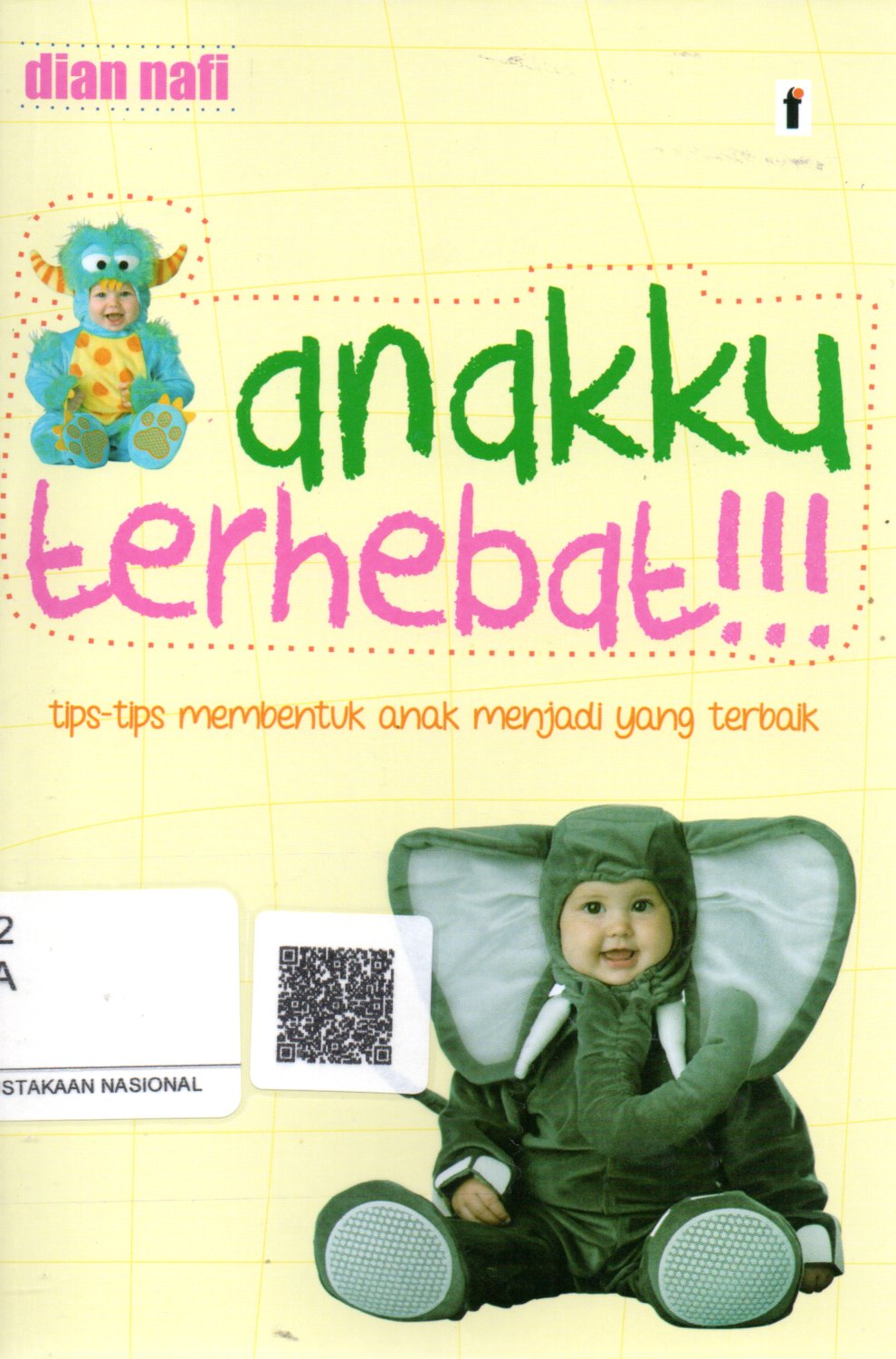 Sampul Anakku Terhebat :  Tips-Tips Membentuk Anak Menjadi yang Terbaik / Editor: Qoni