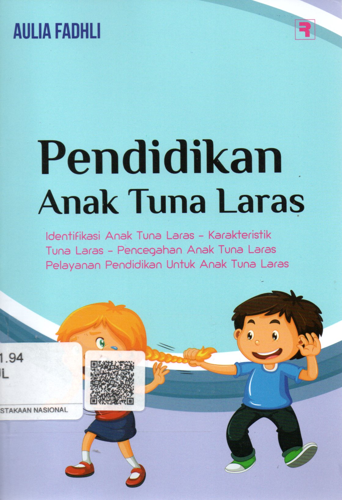 Sampul Pendidikan Anak Tuna Laras :  Menjembatani Keinginan Anak dengan Gangguan Emosi dan Perilaku / Penyunting: Abd. Koliq