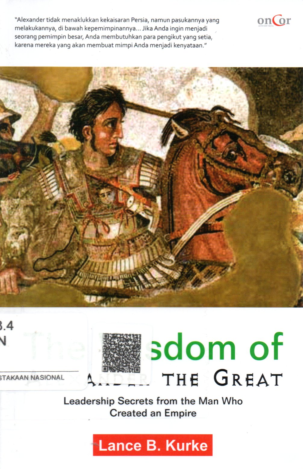 Sampul The Wisdom of Alexander the Great :  Leadership Secrets from Man Who Created an Empire / Penerjemah: Rachmatullah