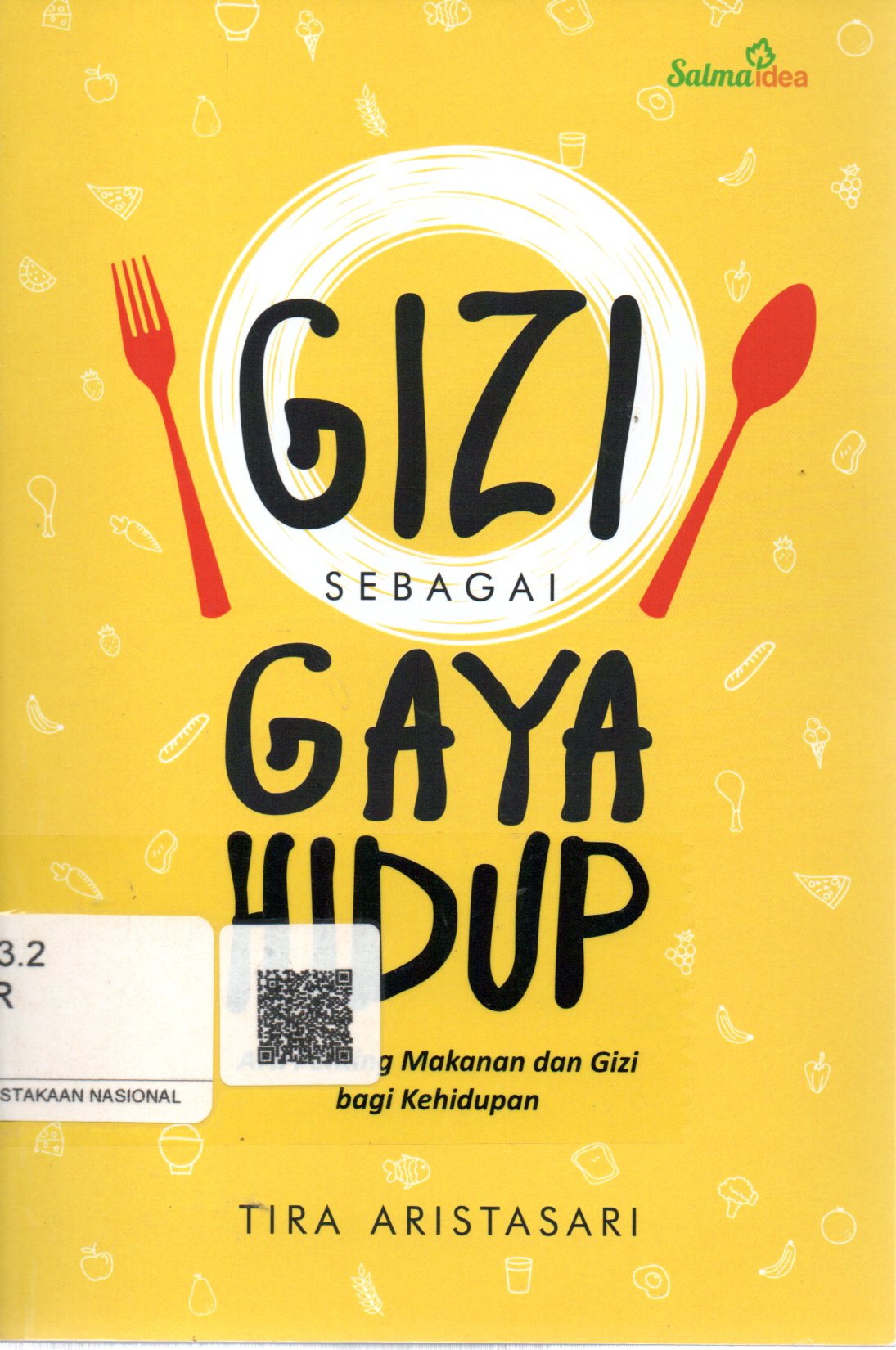 Sampul Gizi sebagai Gaya Hidup :  Arti Penting Makanan dan Gizi bagi Kehidupan / Penyunting: Nurul Imamah